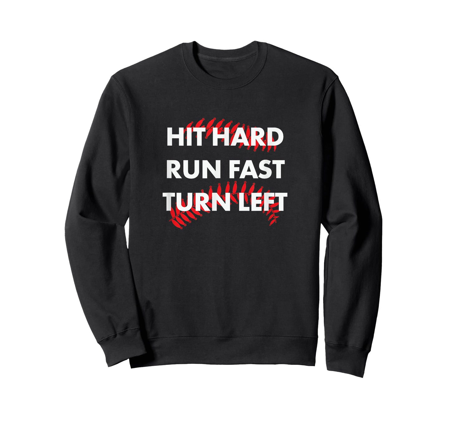 Baseball Shirt Hit Hard - Run Fast - Turn Left - Fun Gift T-Shirt