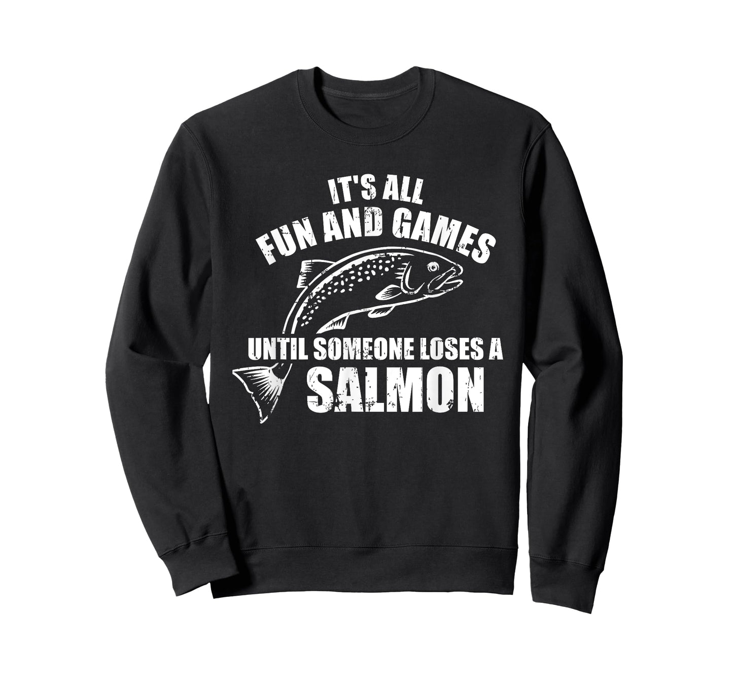 It's all fun and games until someone loses a salmon Fishing T-Shirt