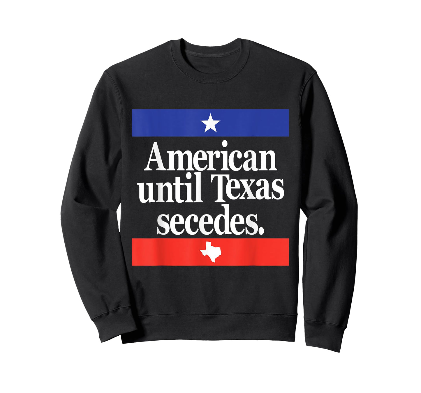 Funny American until Texas Secedes United States Texans T-Shirt