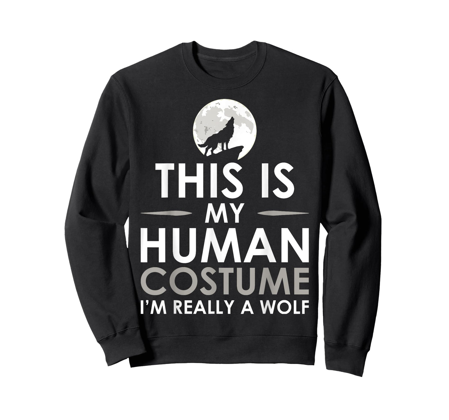 Funny Shirt This Is My Human Costume I'm Really A Wolf T-Shirt