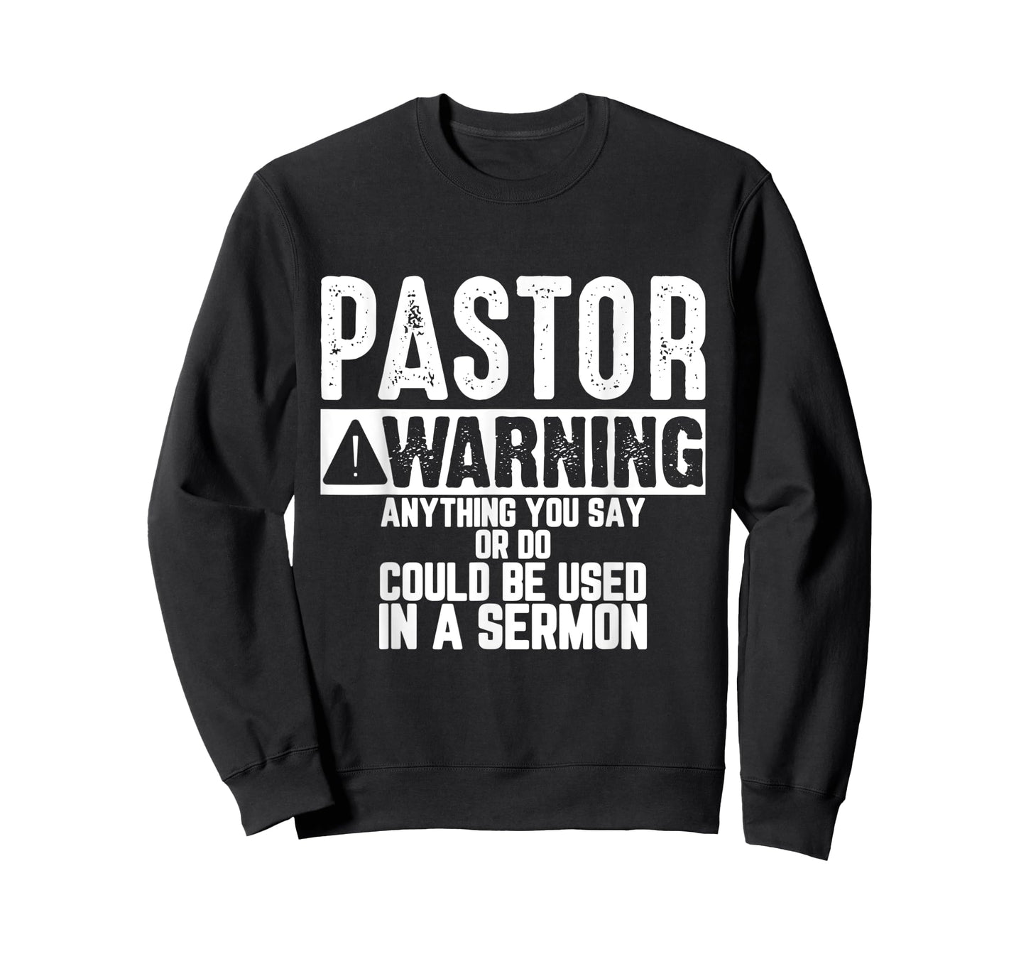 Anything You Say Or Do Could be Used in a Sermon Funny T-Shirt