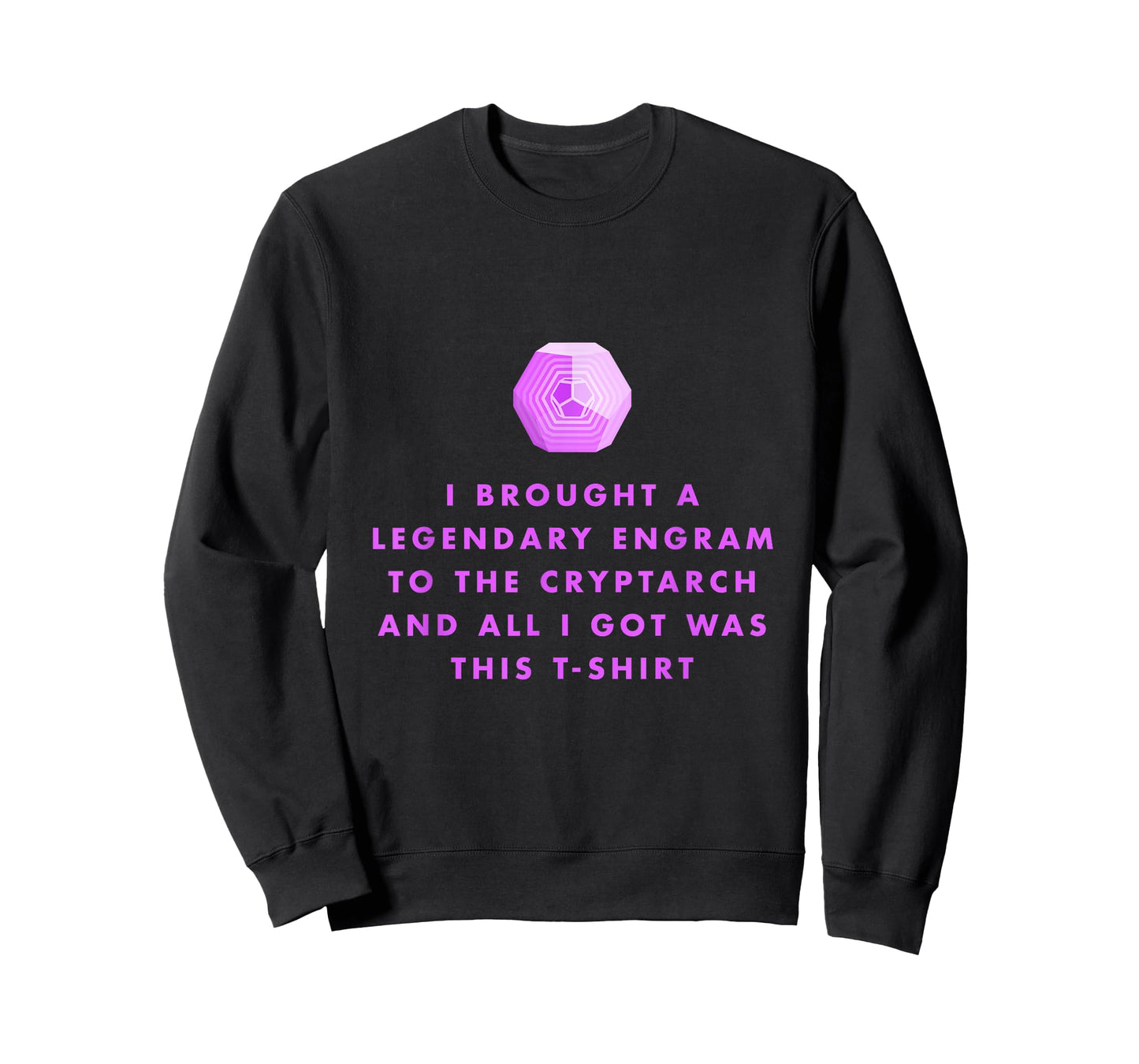 Gamer T-Shirt - Legendary Engrams to the Cryptarch T-Shirt