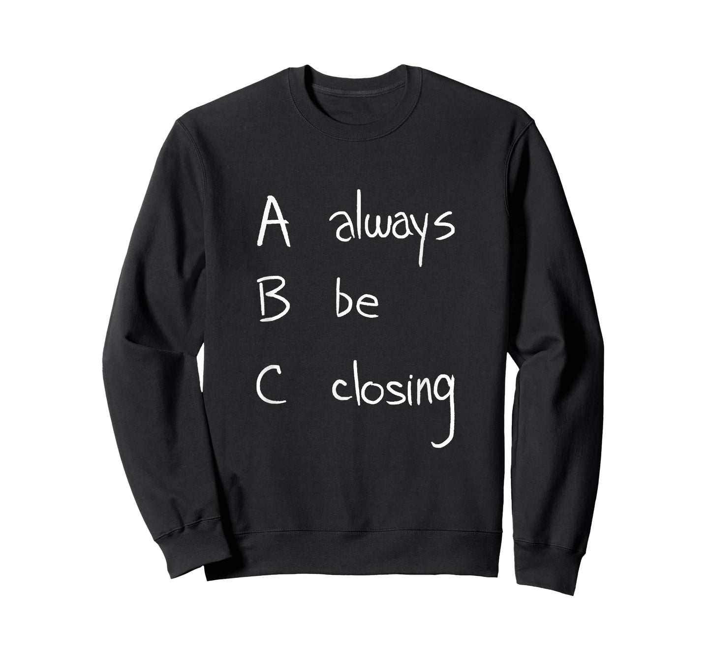 ABC: Always Be Closing | Funny Salesman, Sales Movie T-shirt T-Shirt
