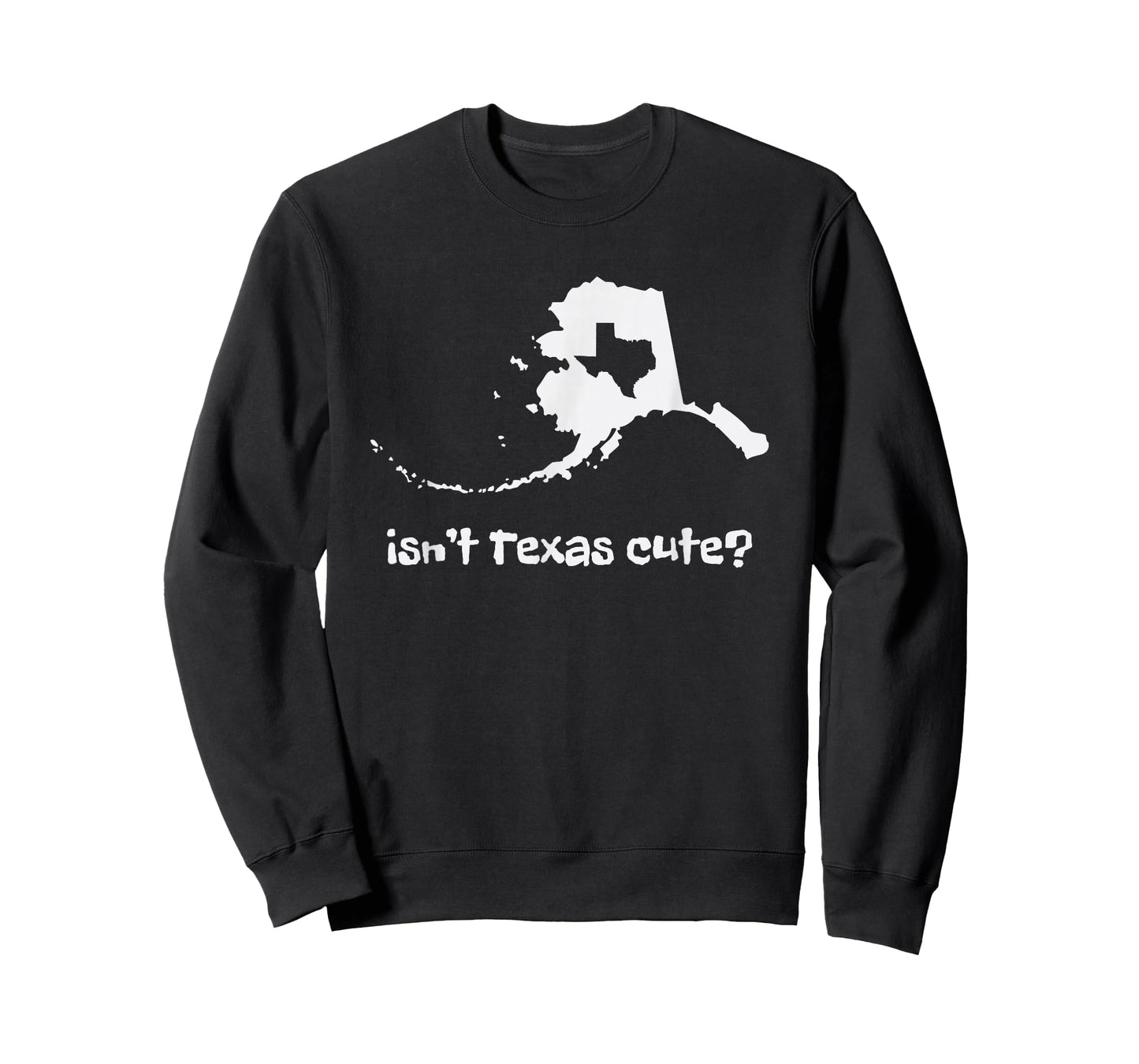 Alaska Map - Isnt Texas Cute Funny Design T-Shirt