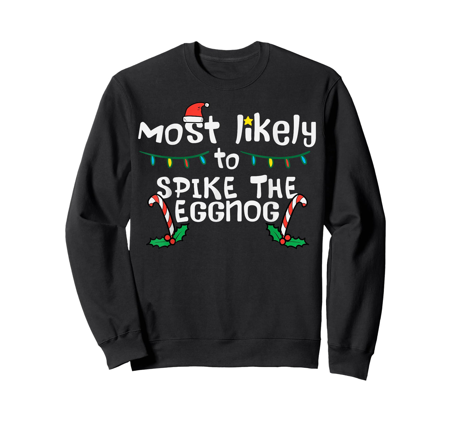 Most Likely Spike Eggnog Christmas Xmas Family Matching T-Shirt