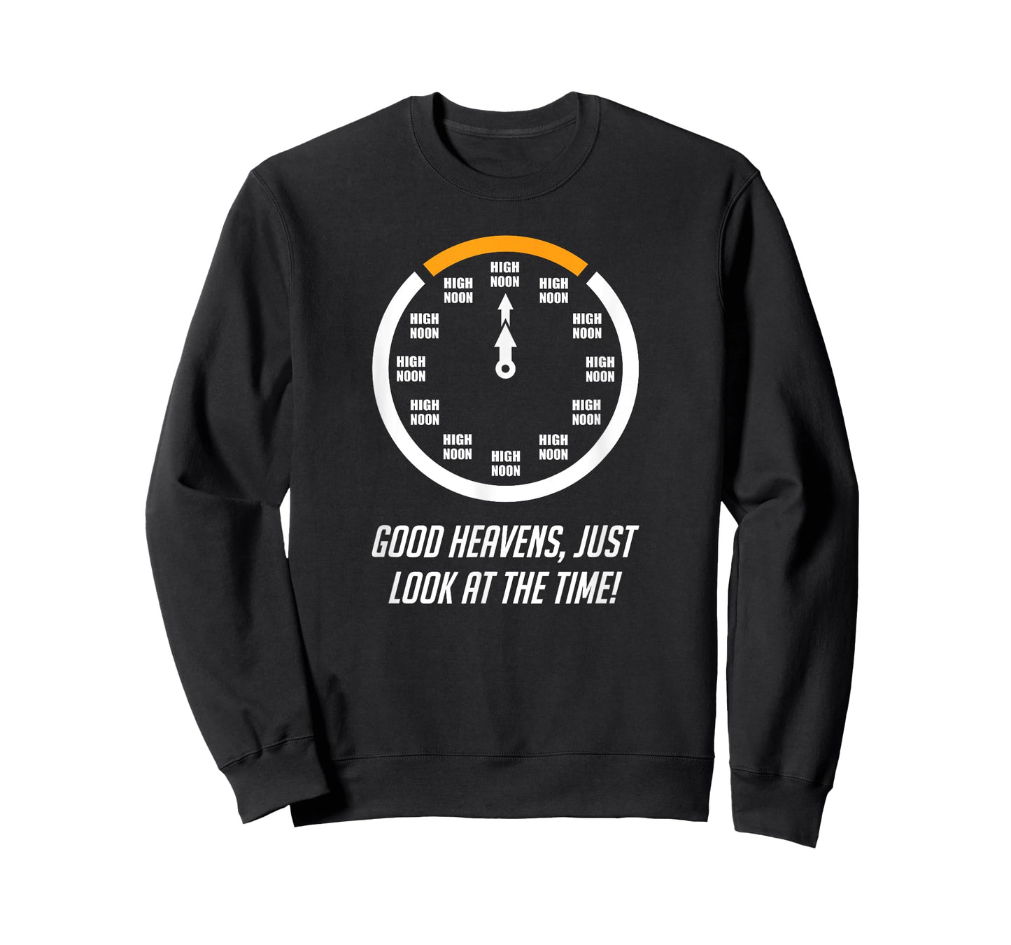 Good Heavens, Just Look At The Time! High Noon Funny T-Shirt T-Shirt