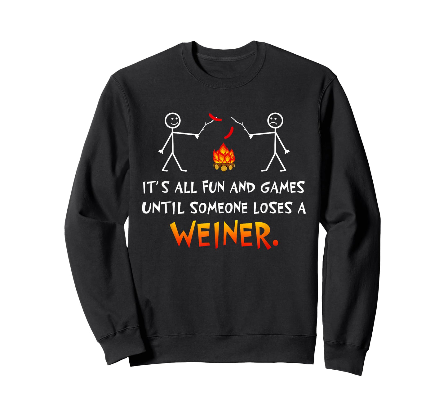 Its All Fun and Games Until Someone Loses Weiner Funny Camp T-Shirt