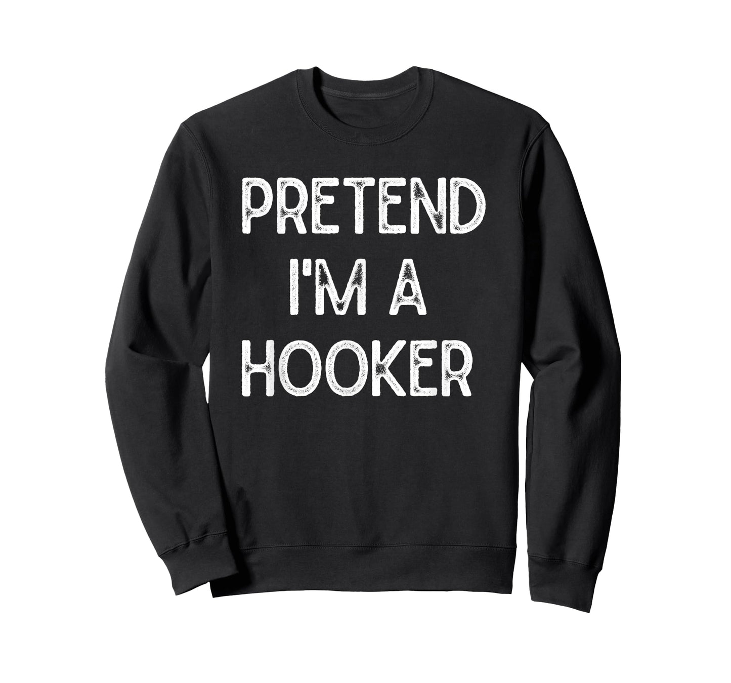 Pretend I'm a Hooker Tee Halloween Party Simple DIY Costume T-Shirt