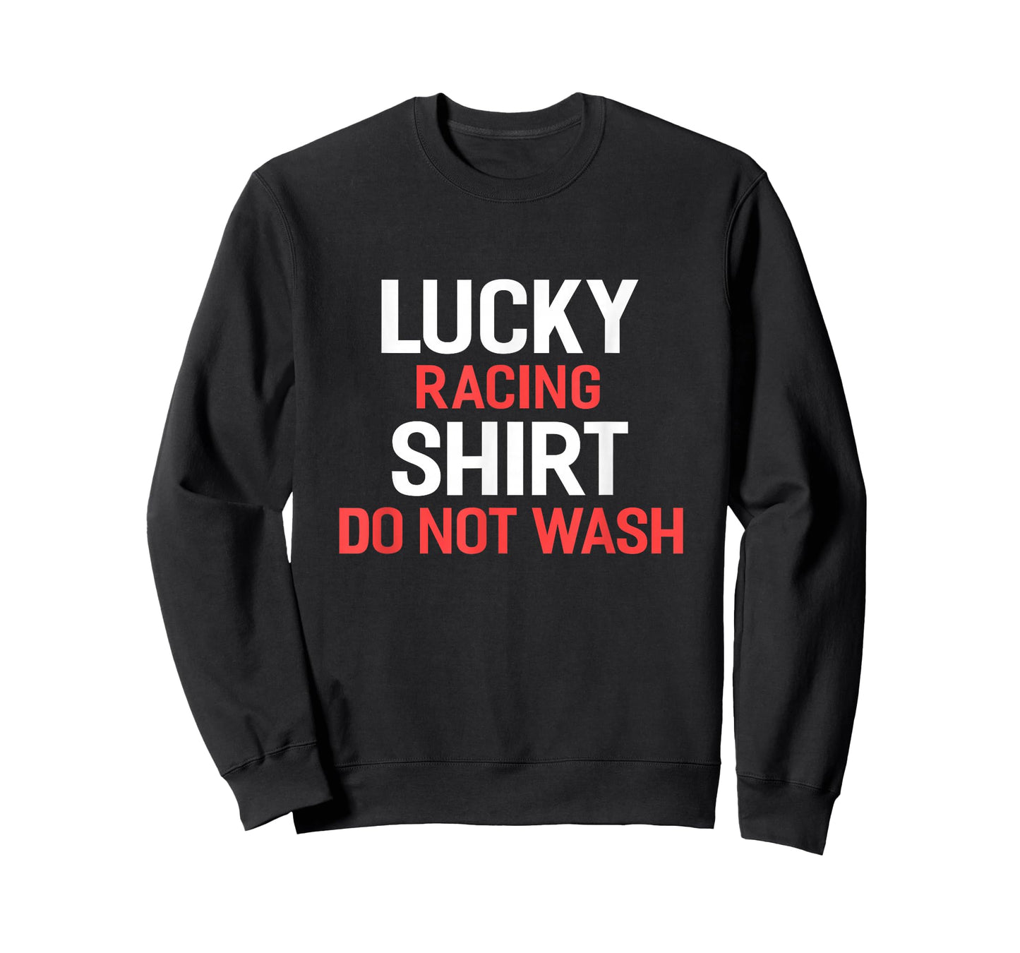 Lucky Racing Shirt Do Not Wash T-Shirt for Racers T-Shirt