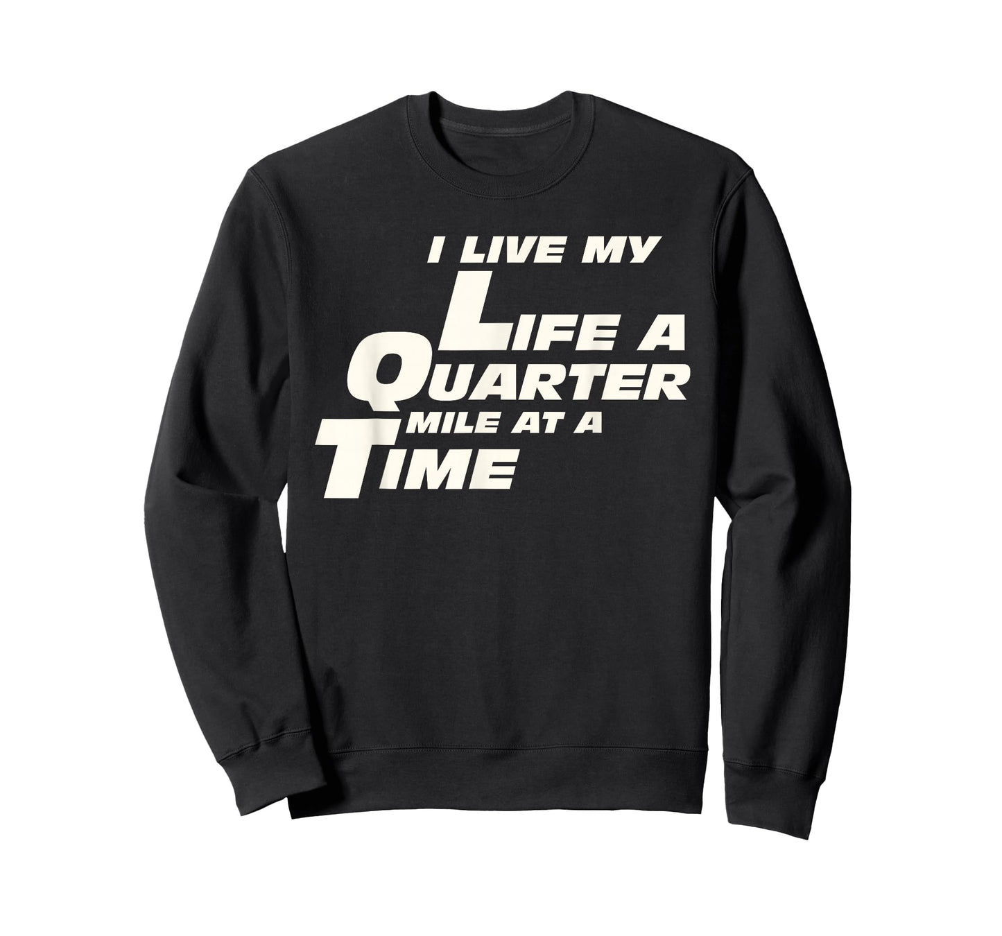 Fast Car Quote I Live My Life A Quarter Mile at A Time Gift T-Shirt