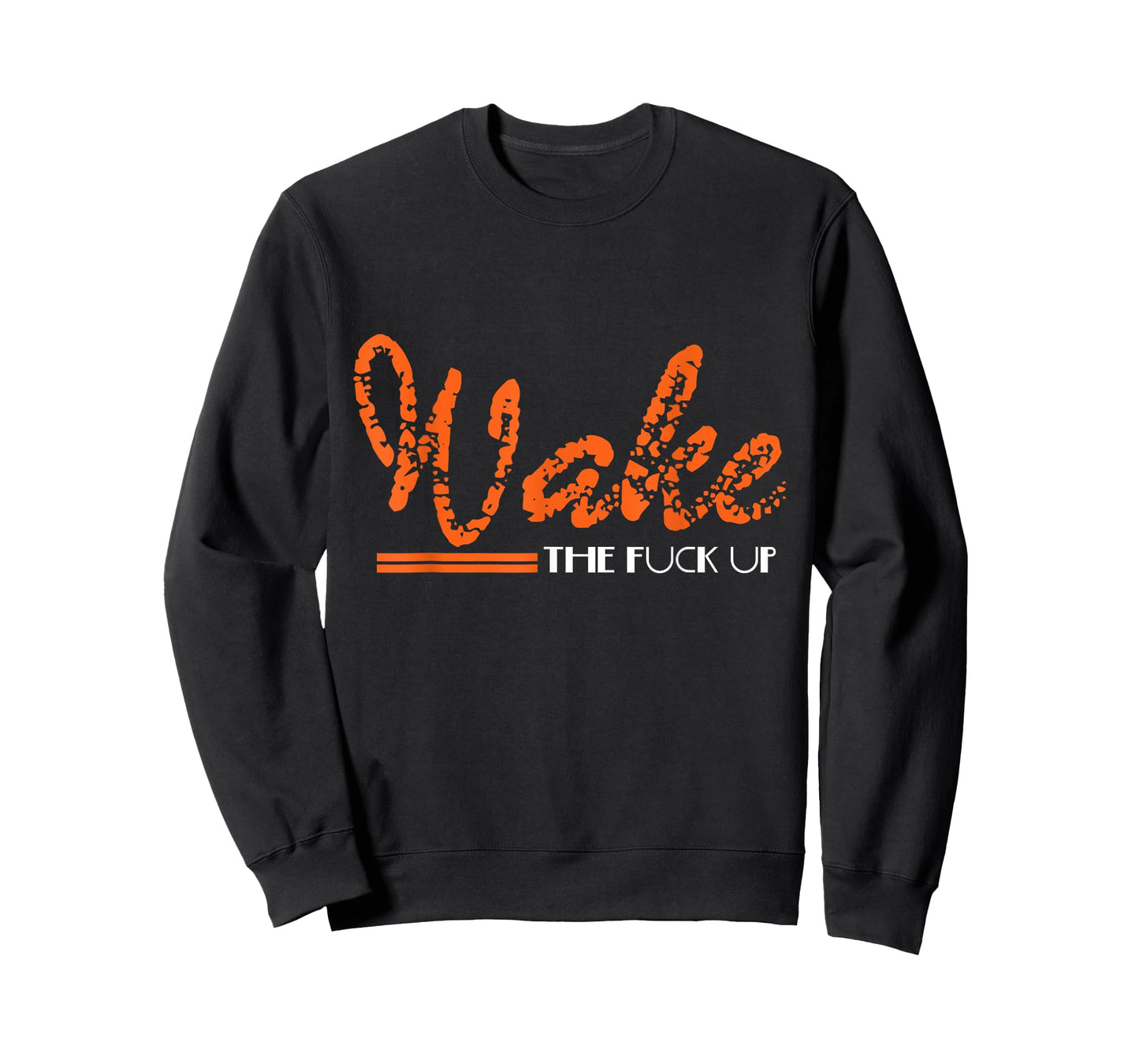Wake The Fuck UP Funny T-Shirt Adult Humour Sarcasm Gift T-Shirt