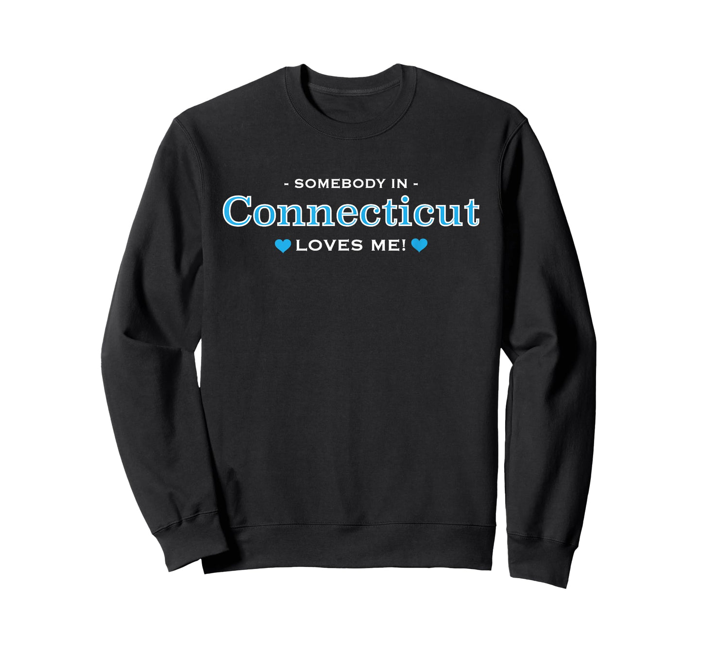 Someone in Connecticut Loves Me - T-Shirt | Adorable Gift :) T-Shirt