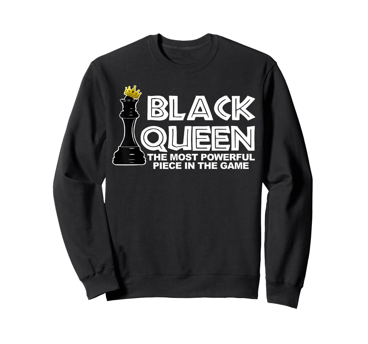 Black Queen the most powerful piece in the the game T-Shirt