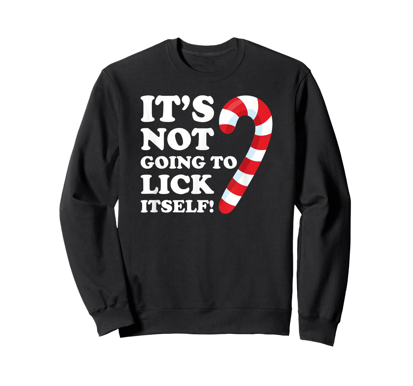 It's Not Going To Lick Itself T-Shirt Funny Gift Shirt candy T-Shirt