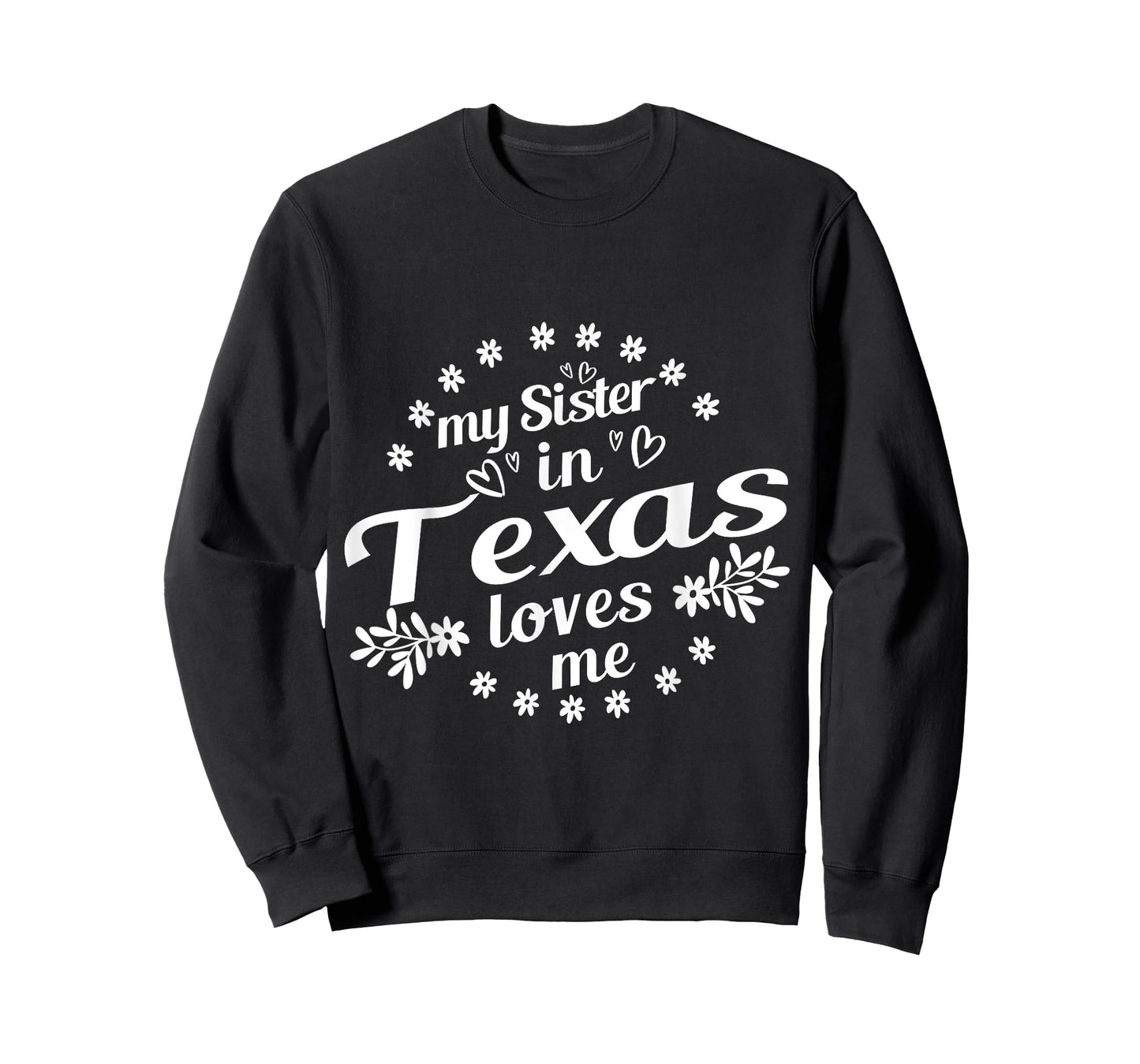 My Sister In Texas Loves Me Texas Sister T-Shirt