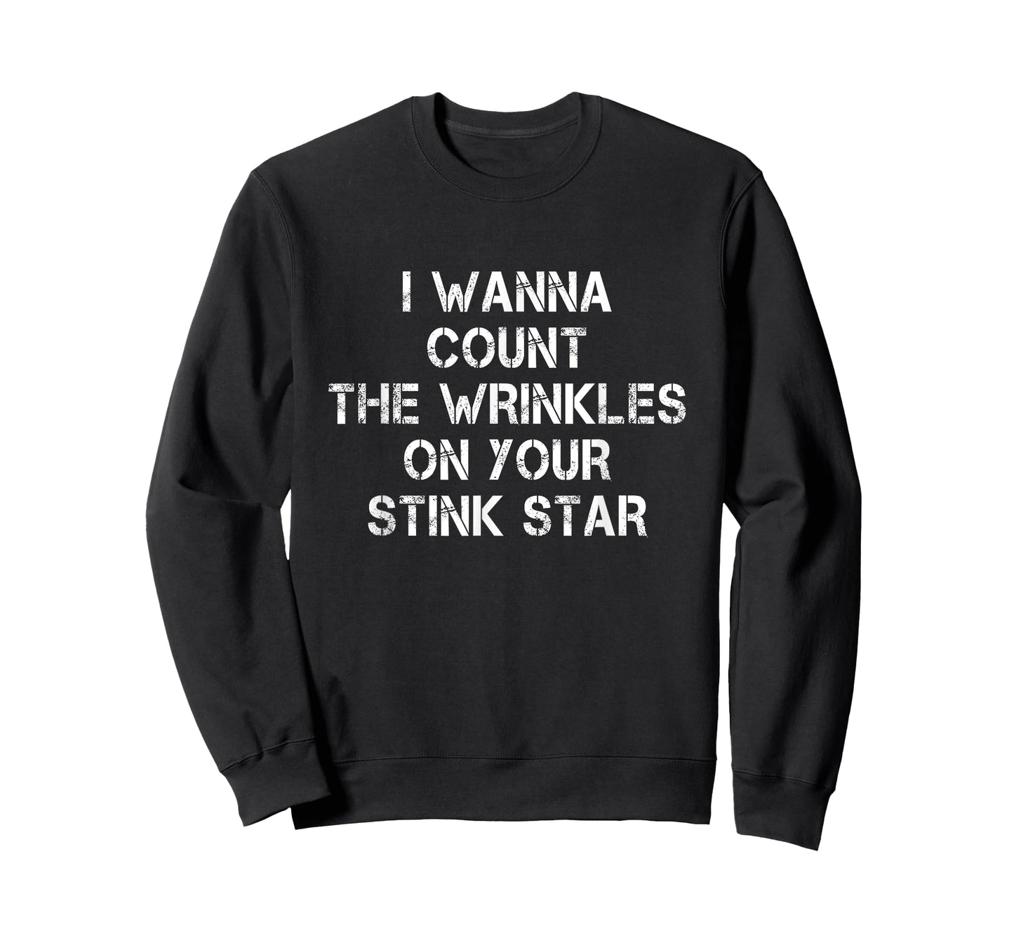 I Wanna Count The Wrinkles On Your Stink Star T-Shirt