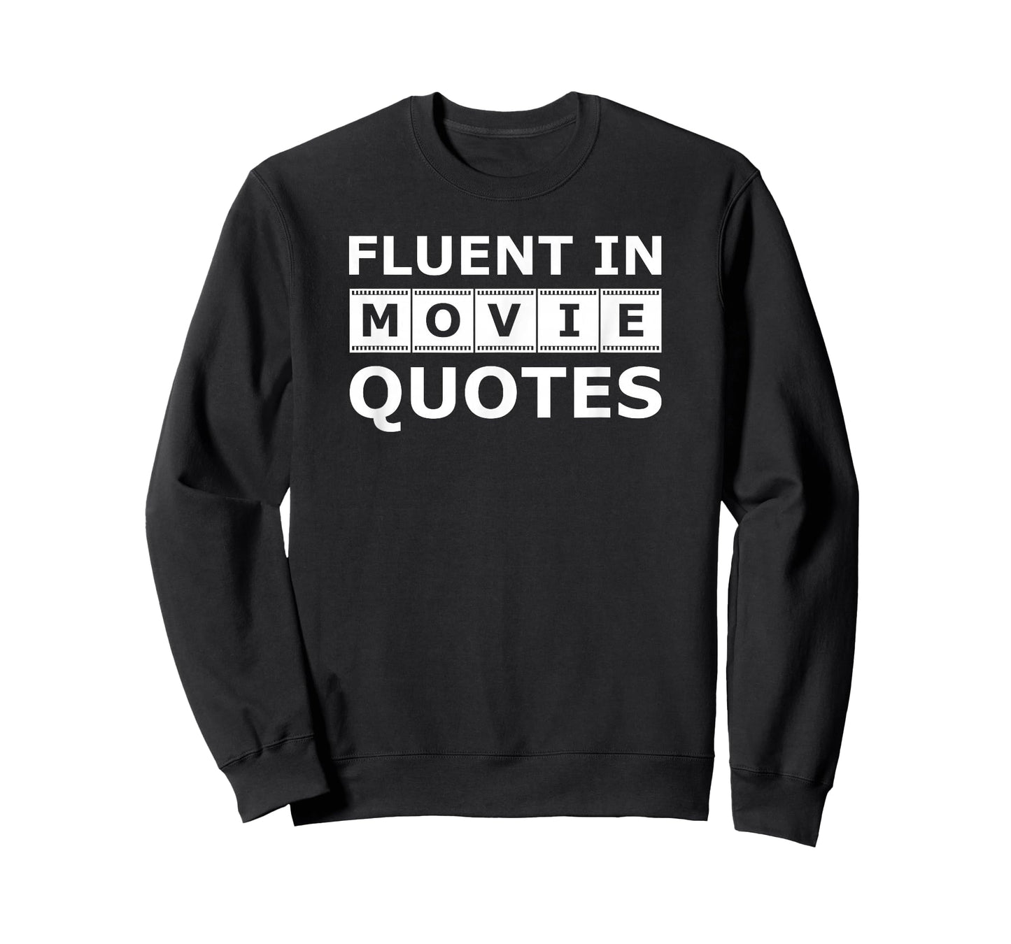 Fluent In Movie Quotes - Movie Sayings Lovers and Quote Gift T-Shirt