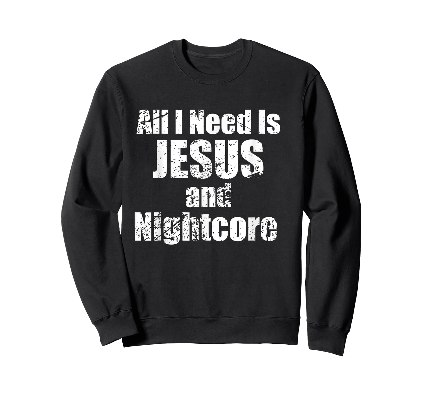 All I Need is Jesus and Nightcore Music T-Shirt