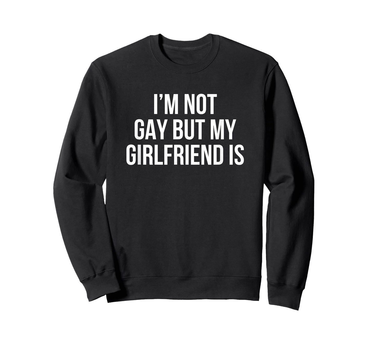 I’m Not Gay But My Girlfriend Is T-Shirt
