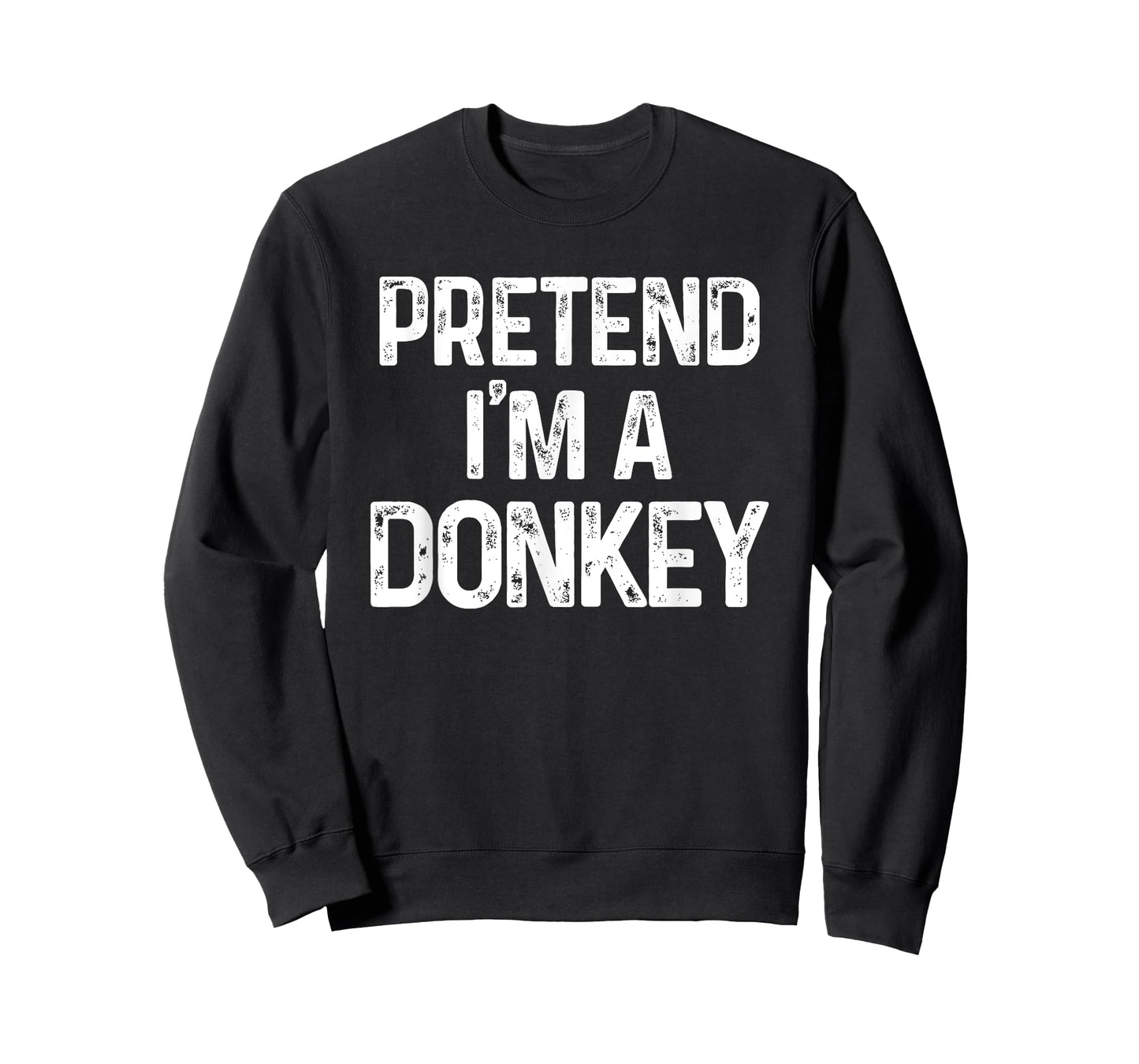 Pretend I'm A Donkey Last Minute Funny Halloween Costume T-Shirt