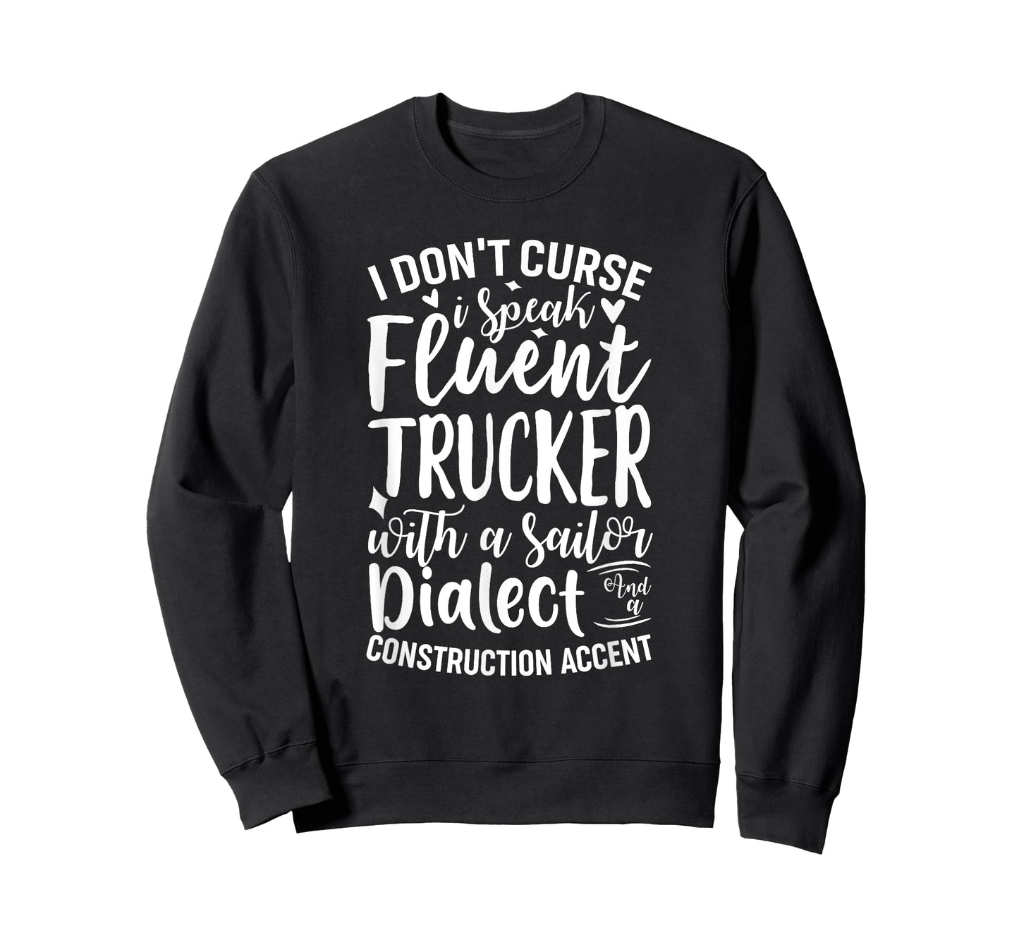 I Don't Curse I Speak Fluent Trucker With A Sailor Dialect T-Shirt
