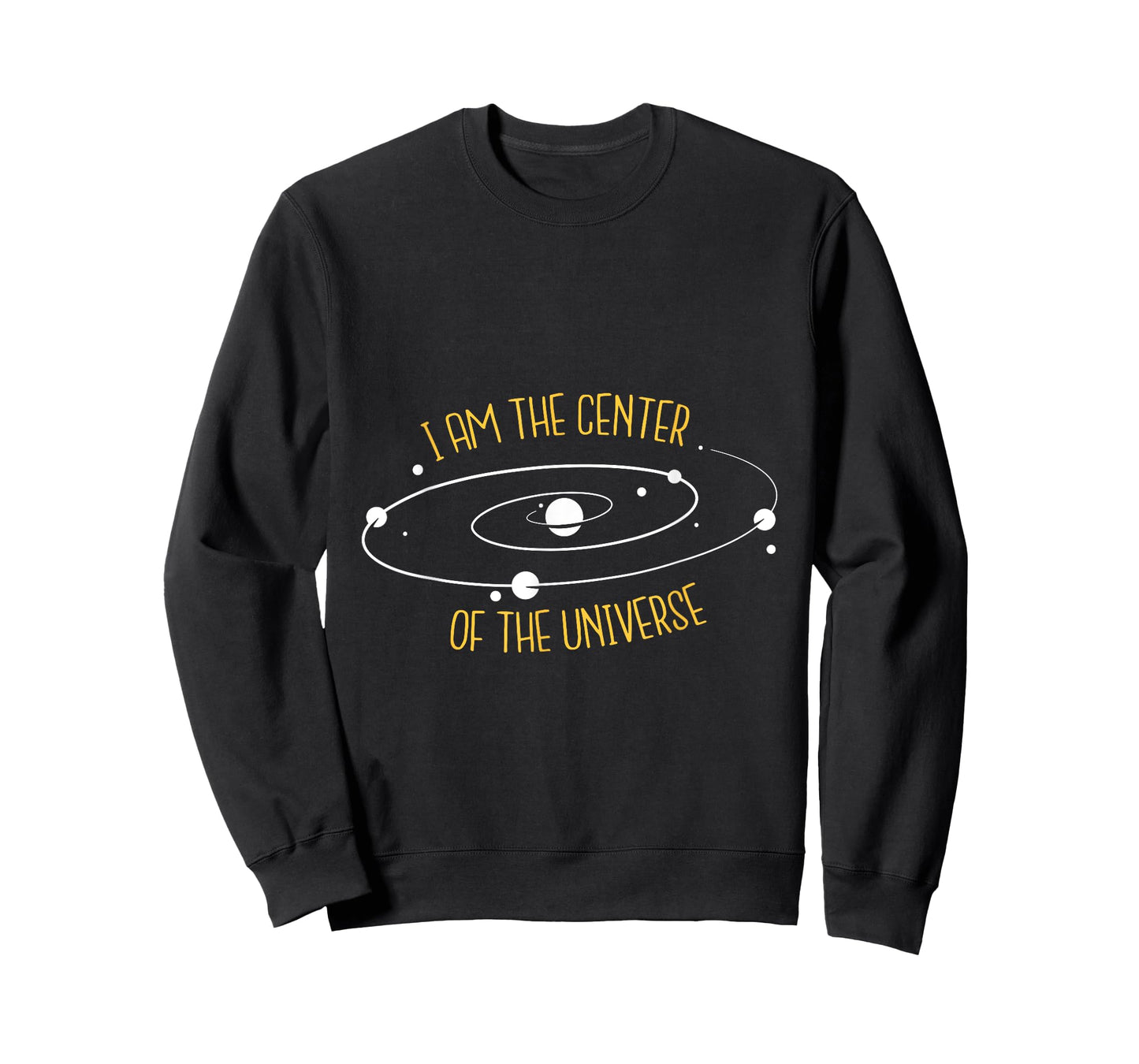 I Am The Center of the Universe T-Shirt