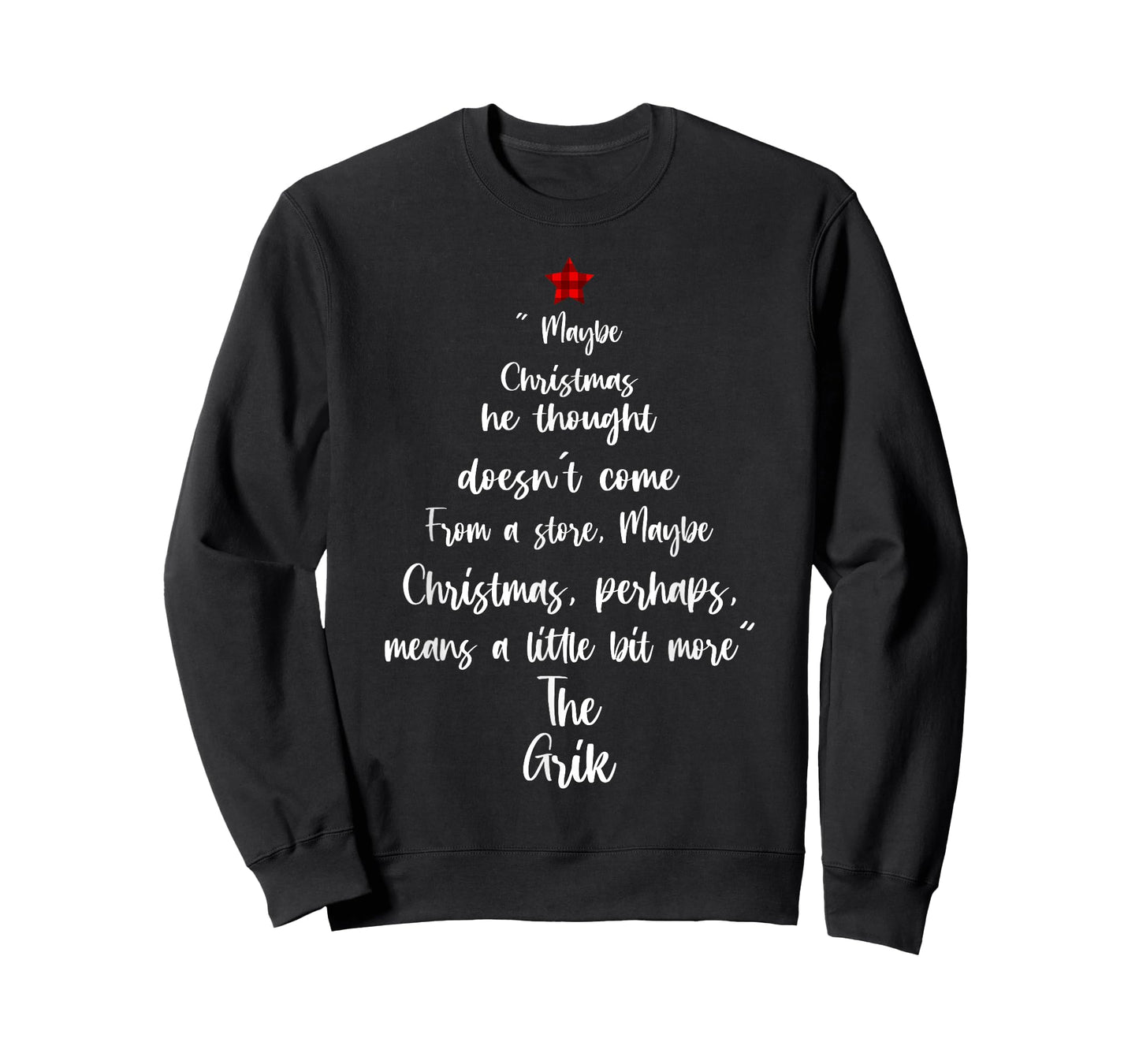 Maybe Christmas He Thought Doesn't Come From A Store T-Shirt