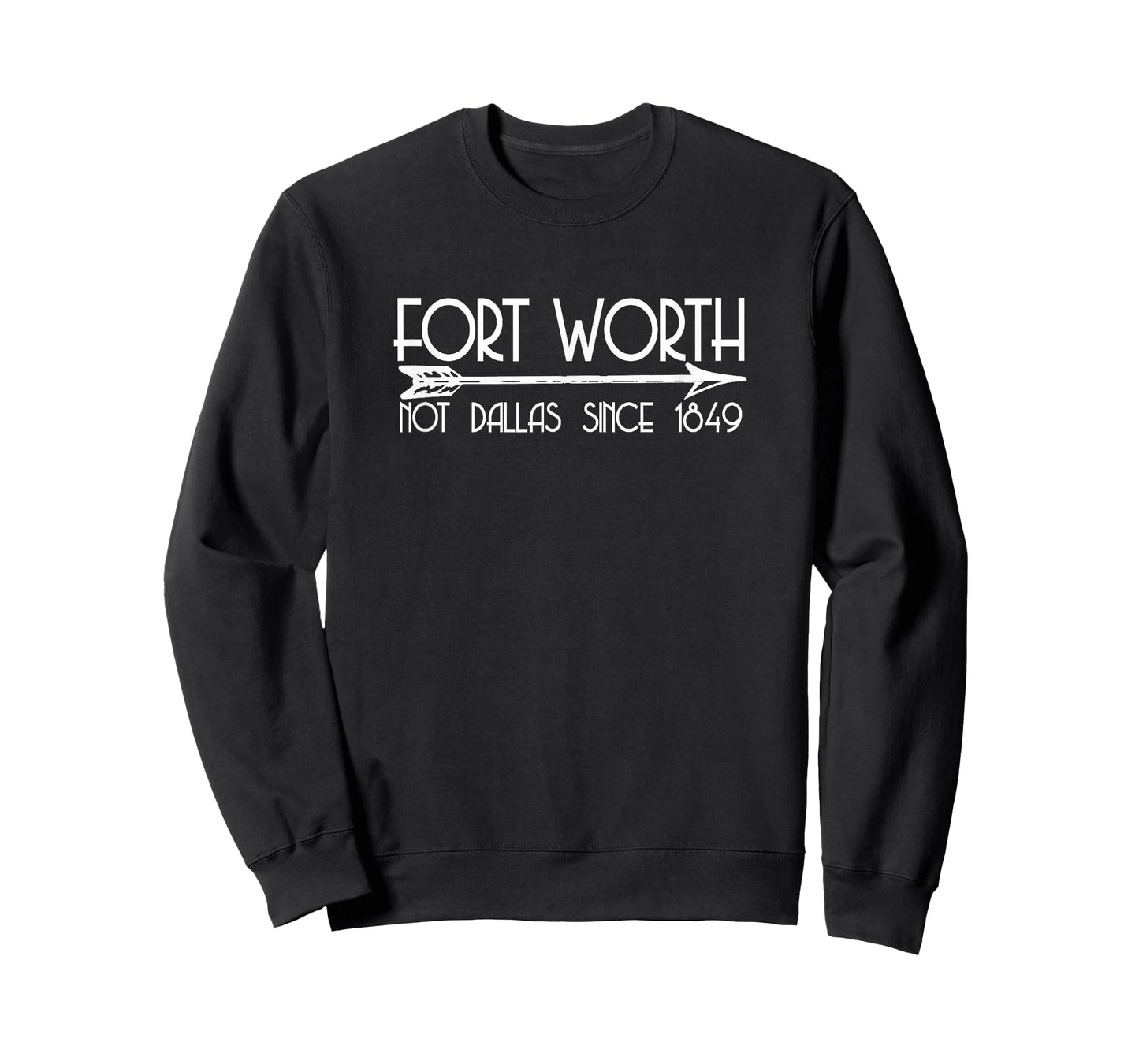 Fort Worth Not Dallas Since 1849 T-Shirt Texas Tee T-Shirt