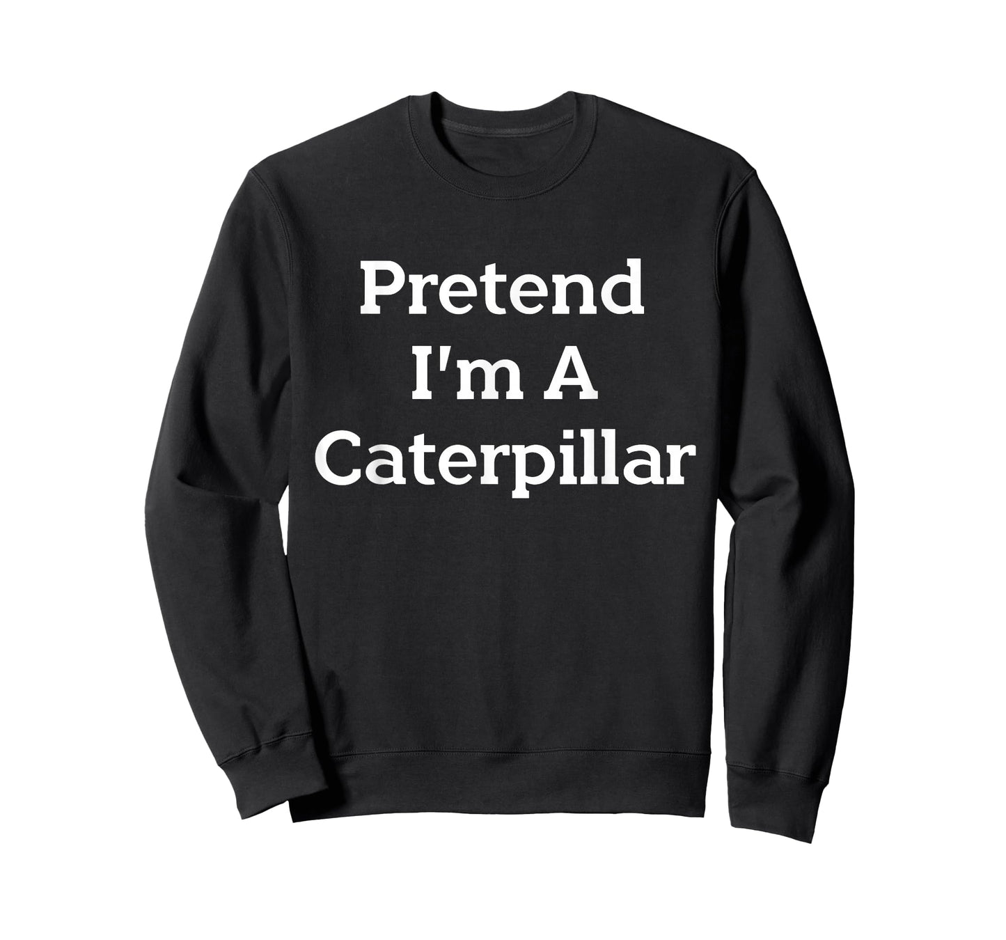 Pretend I'm a Caterpillar Costume Funny Halloween Party Lazy T-Shirt