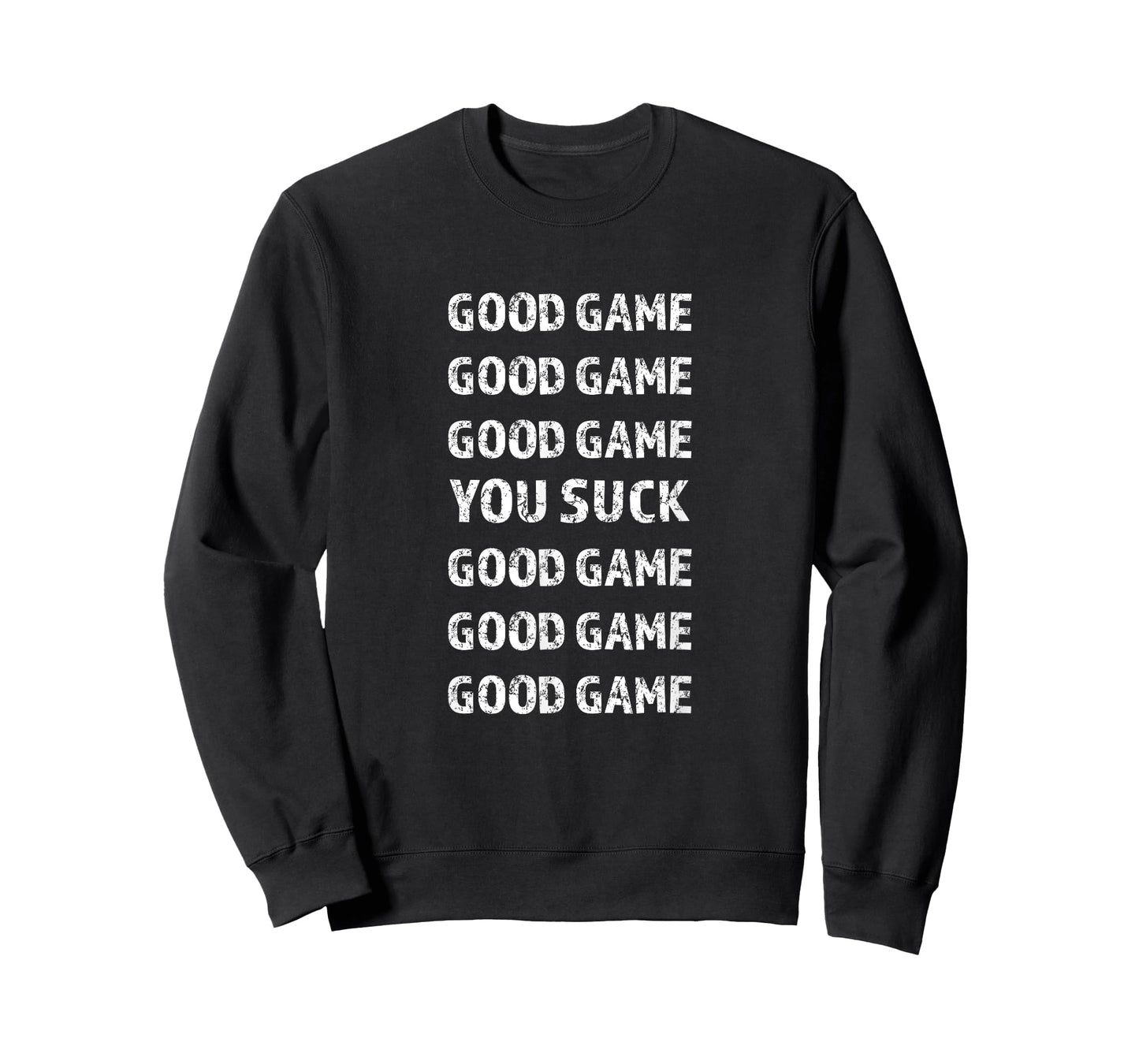 GOOD GAME - YOU SUCK - GOOD GAME | Gift for Men Women Kids - T-Shirt