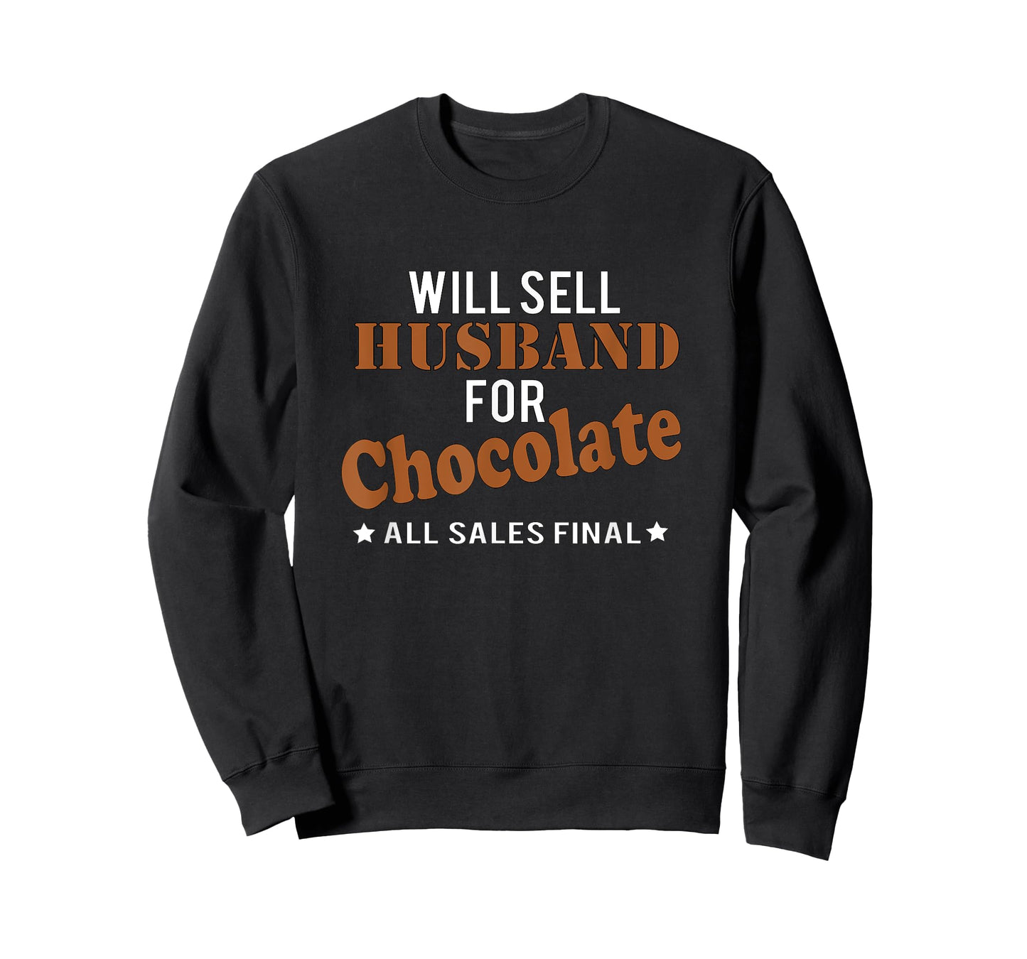 Will Sell Husband Chocolate All Sales Final Funny T Shirt T-Shirt