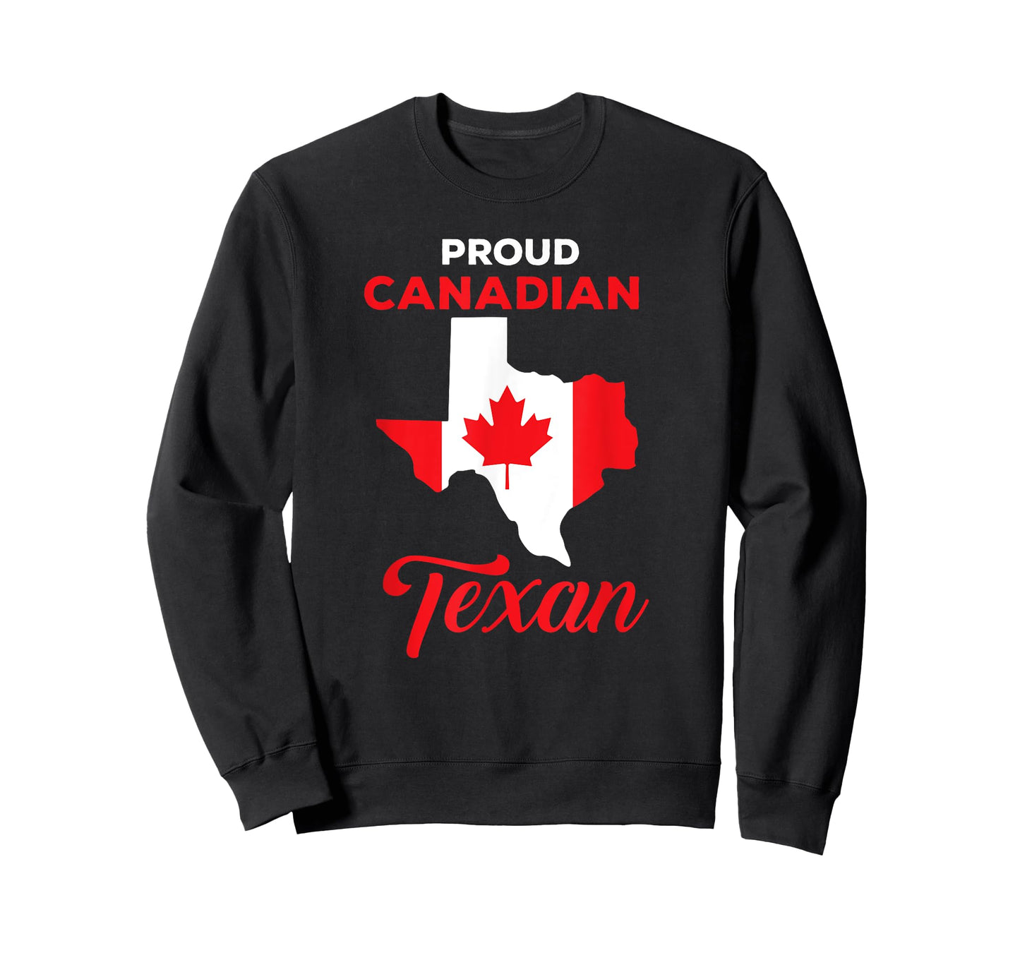 Proud Canadian Texan Funny Quote Texas and Canada Map T-Shirt