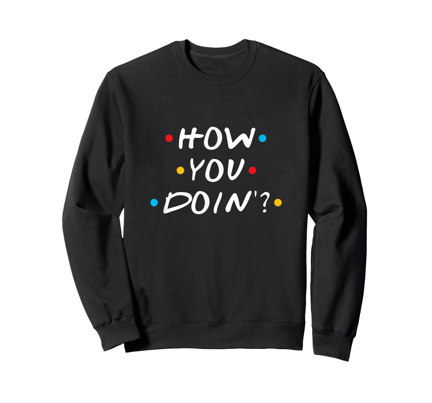 How You Doin T-Shirt
