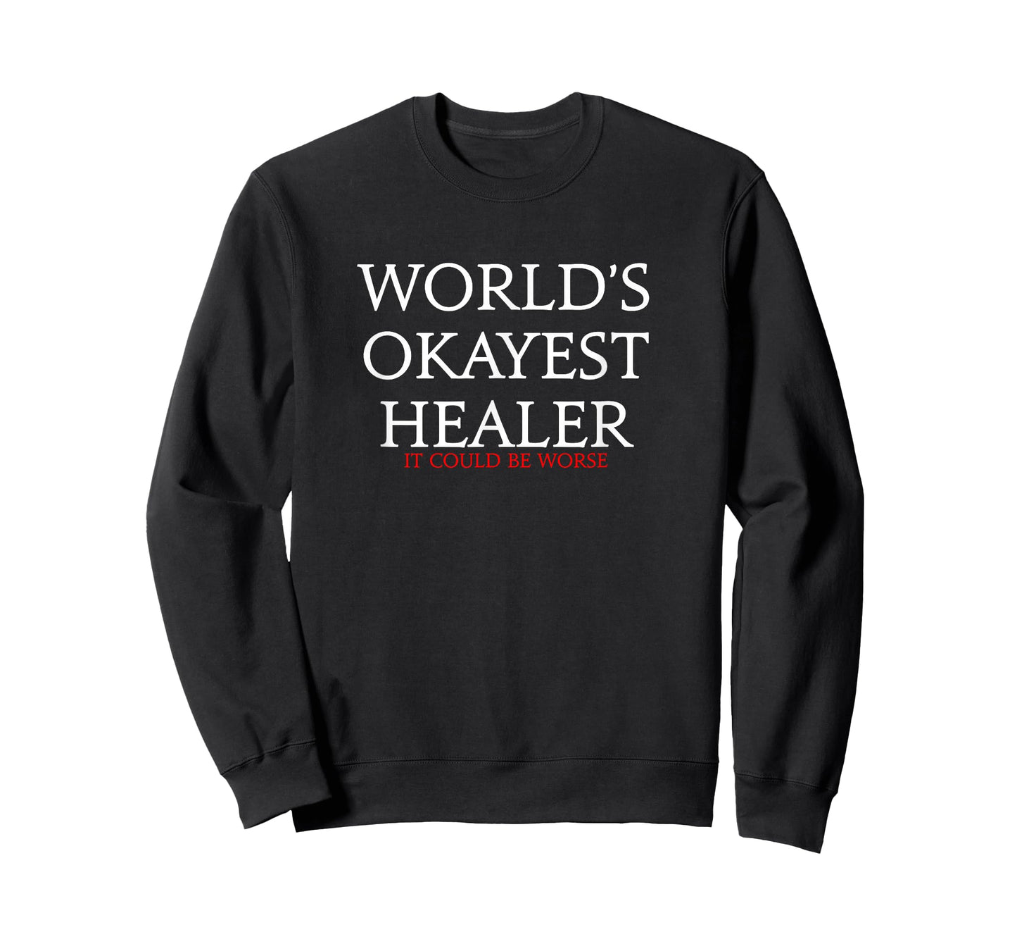 World's Okayest Healer - it could be worst T-Shirt