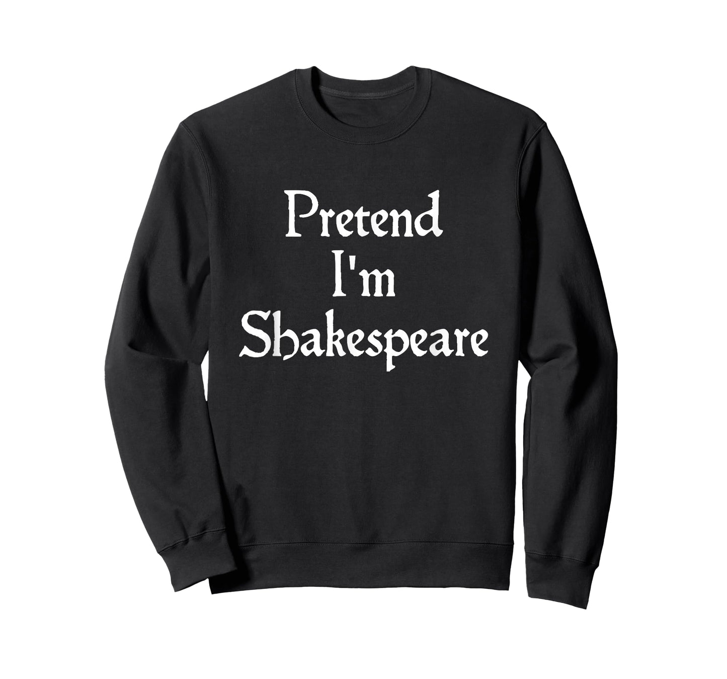 Pretend I'm Shakespeare Costume Funny Halloween Theatre T-Shirt