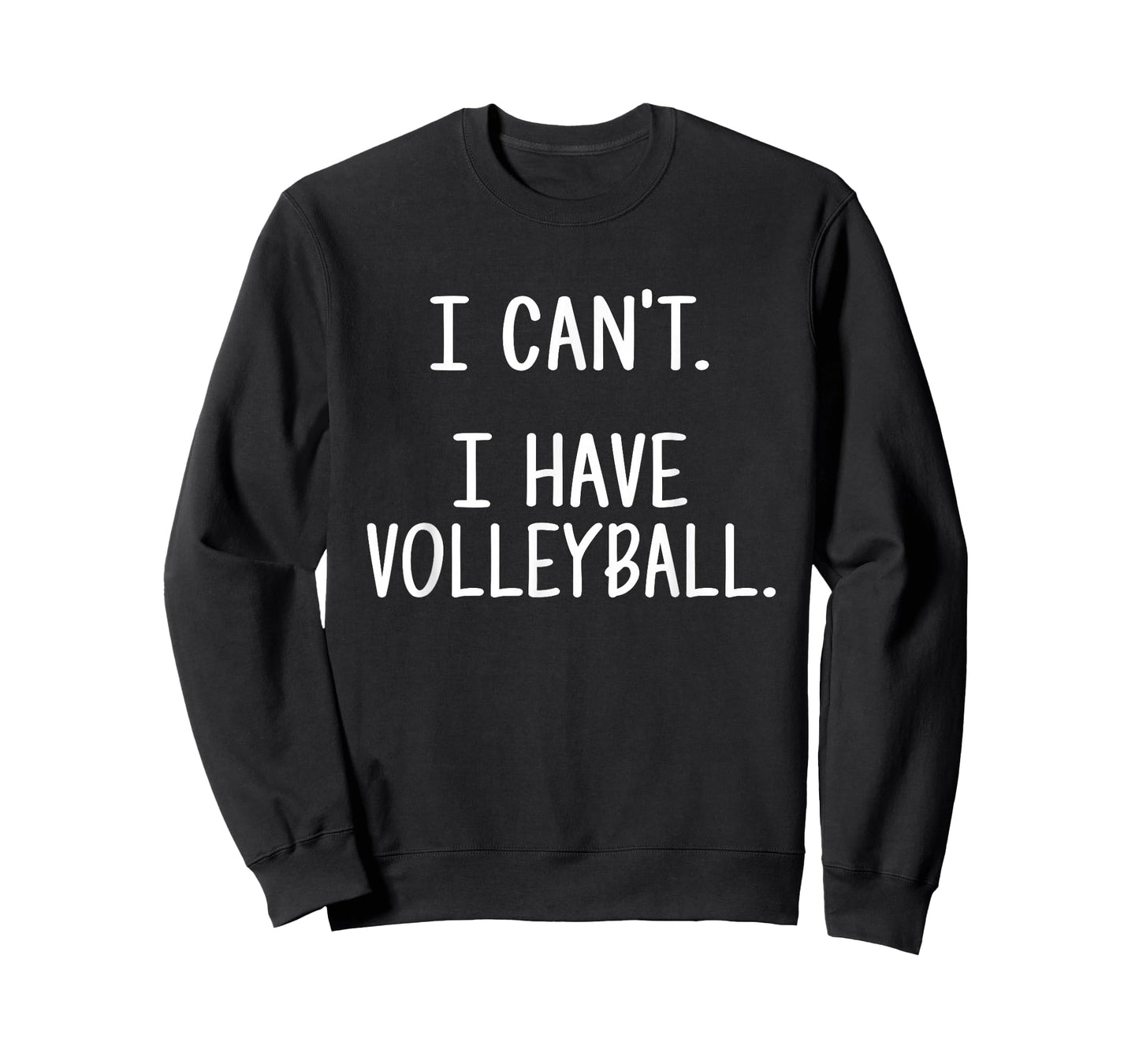 I Can't. I Have Volleyball. T-Shirt