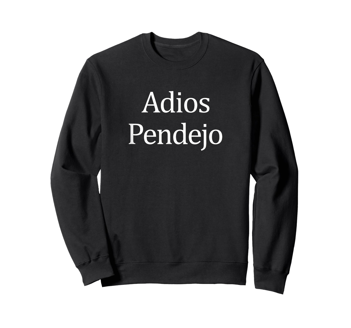 Adios Pendejo - T-Shirt