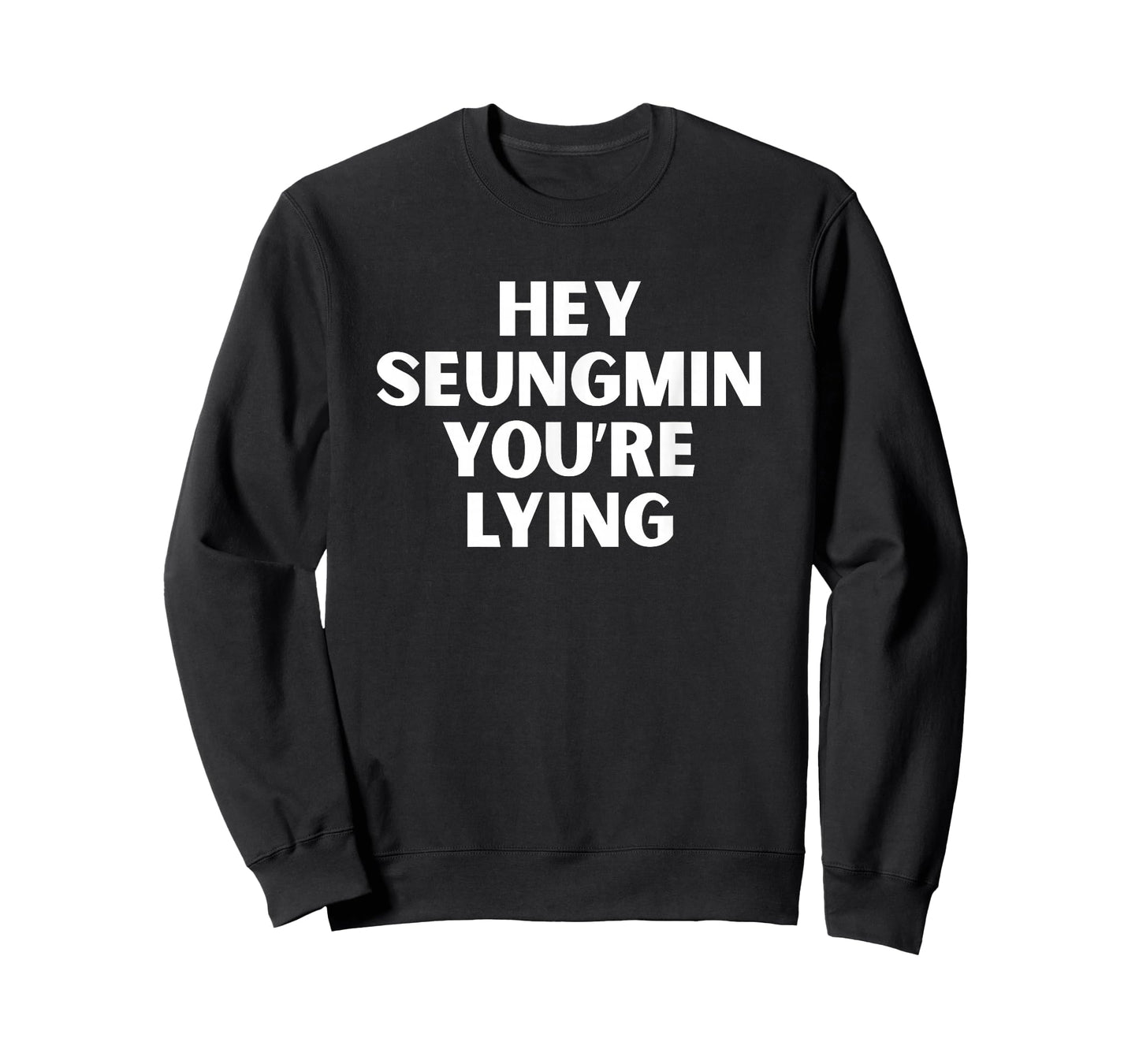 Hey Seungmin You're Lying Kpop Stay Hyunnie Funny Quote T-Shirt