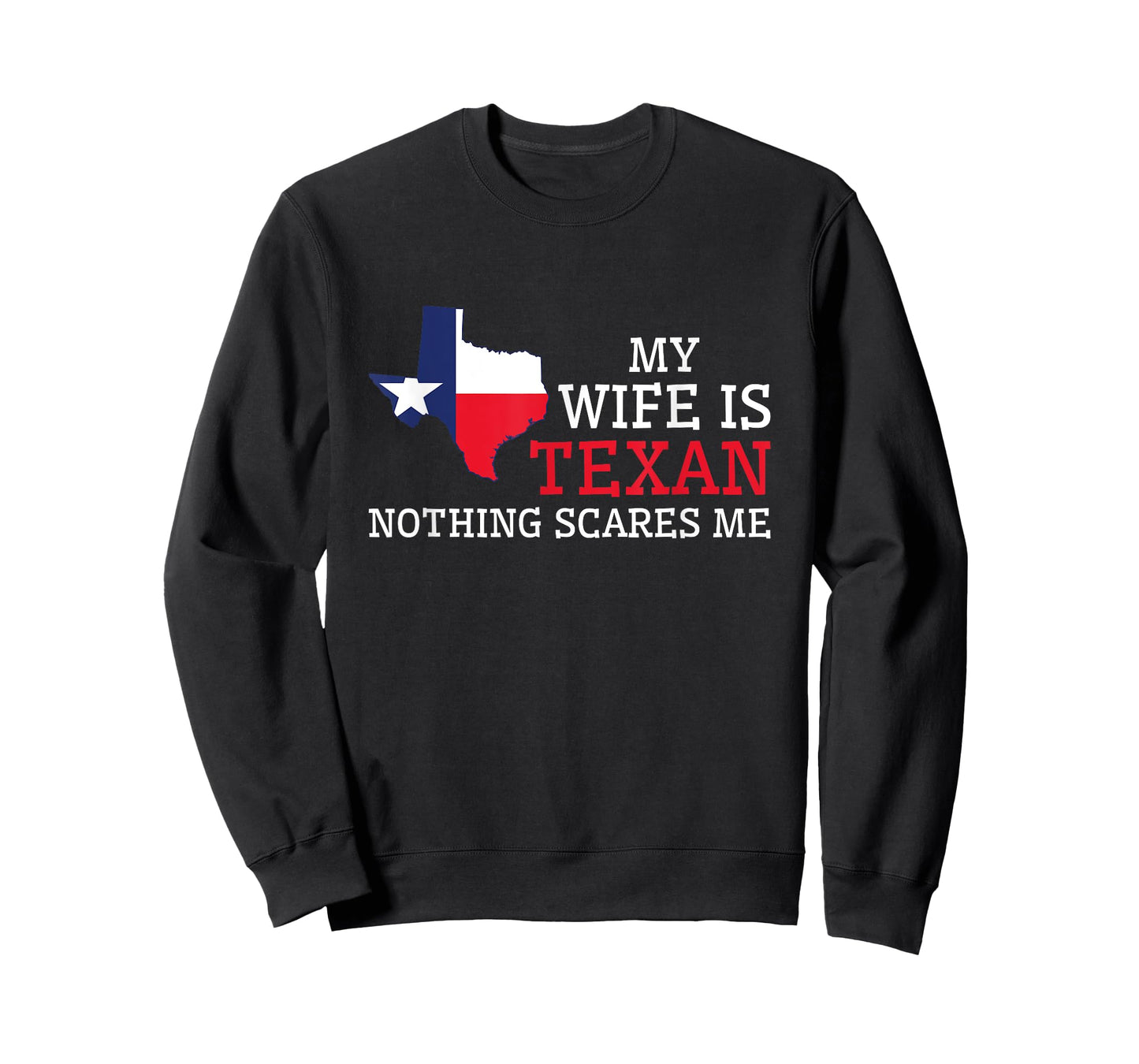 Nothing Scares Me My Wife Is Texan Husband Texas T-Shirt