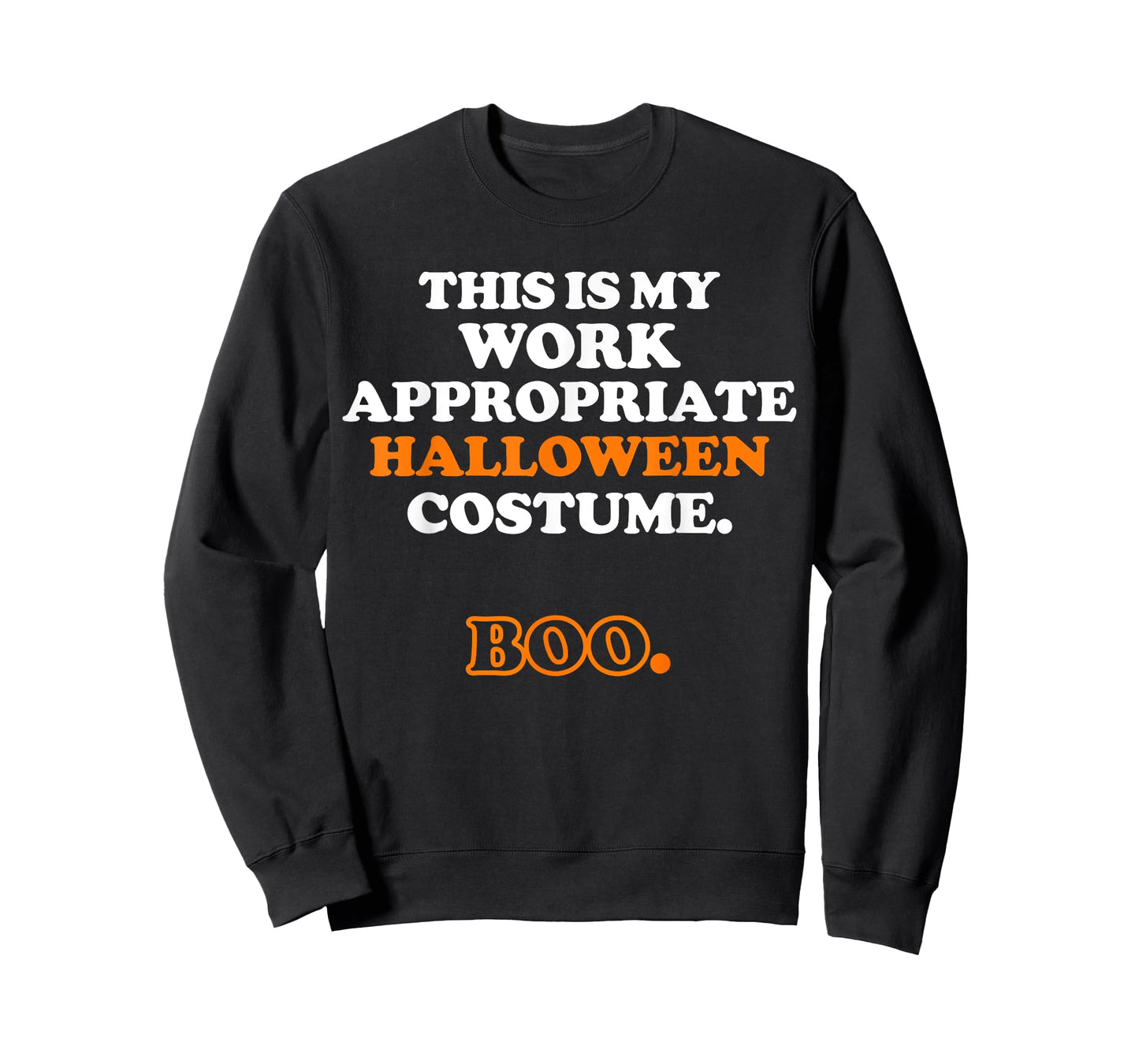 This Is My Work Appropriate Halloween Costume Boo Men Women T-Shirt