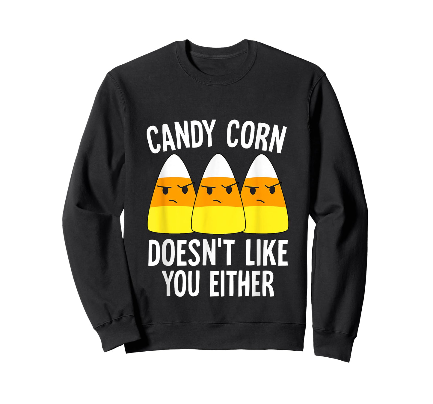 Candy Corn Doesn't Like You Either Halloween Candy Corn T-Shirt