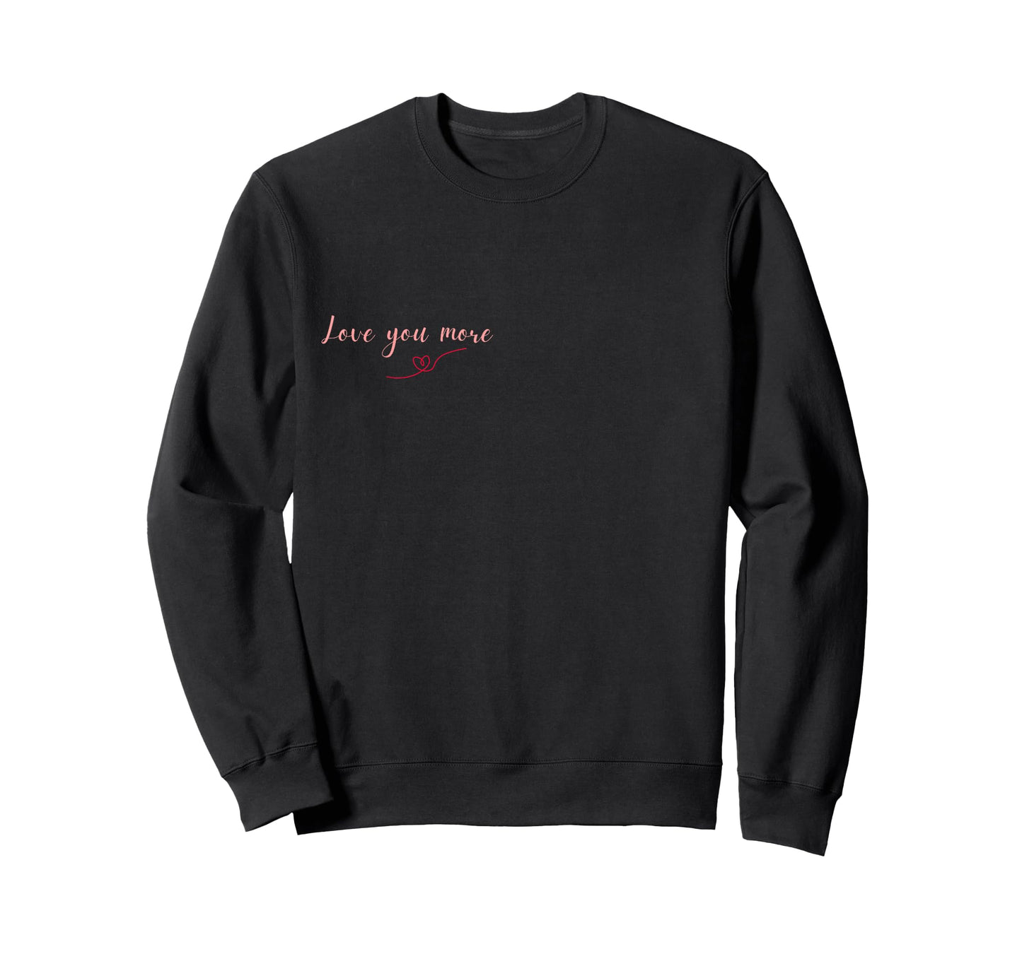 Love You More T-Shirt
