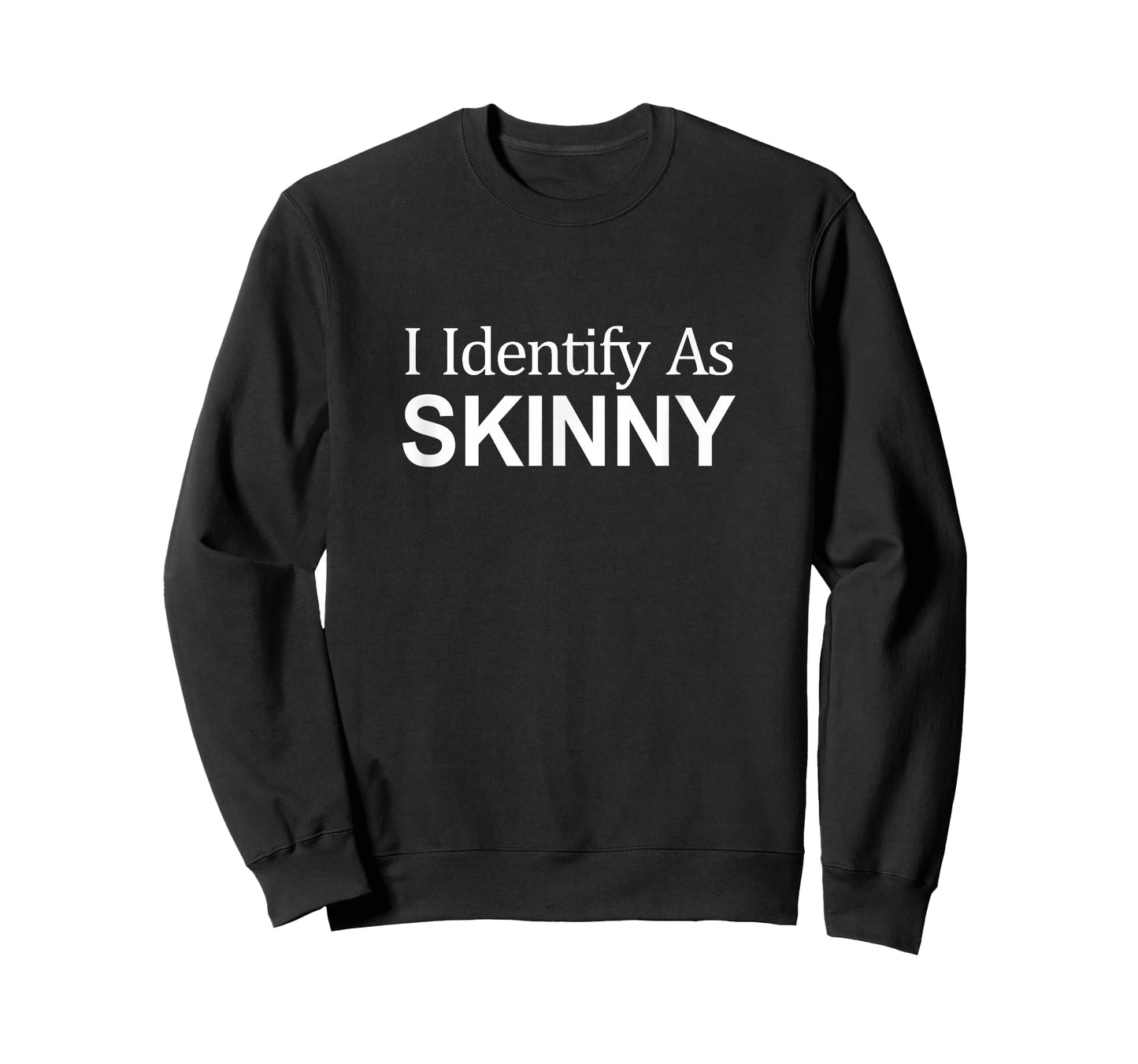 I Identify As Skinny - T-Shirt
