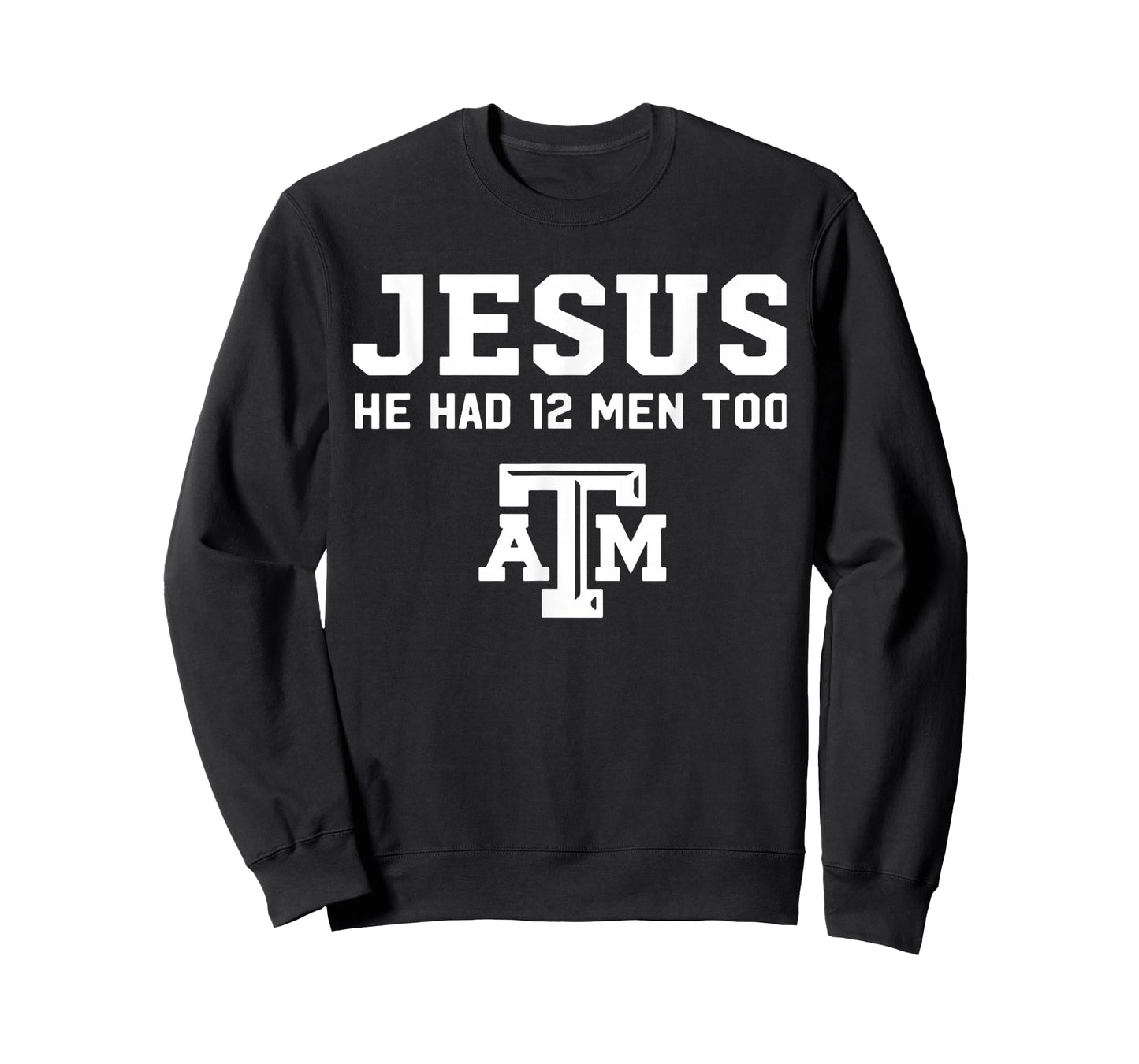 Funny Jesus He Had 12 Men Too Atm Jesus White Design T-Shirt