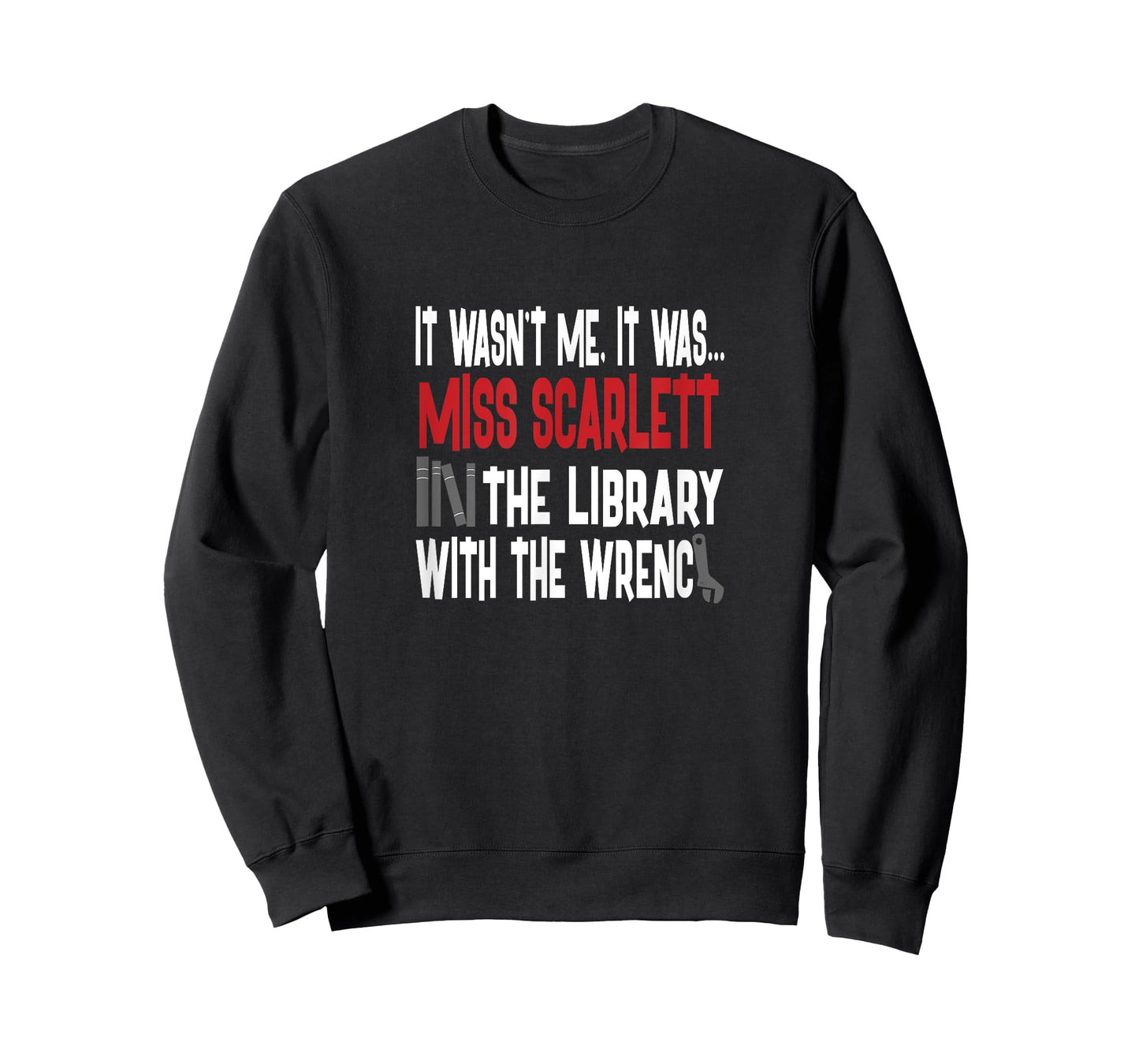 Miss Scarlett In The Library With The Wrench Shirt T-Shirt