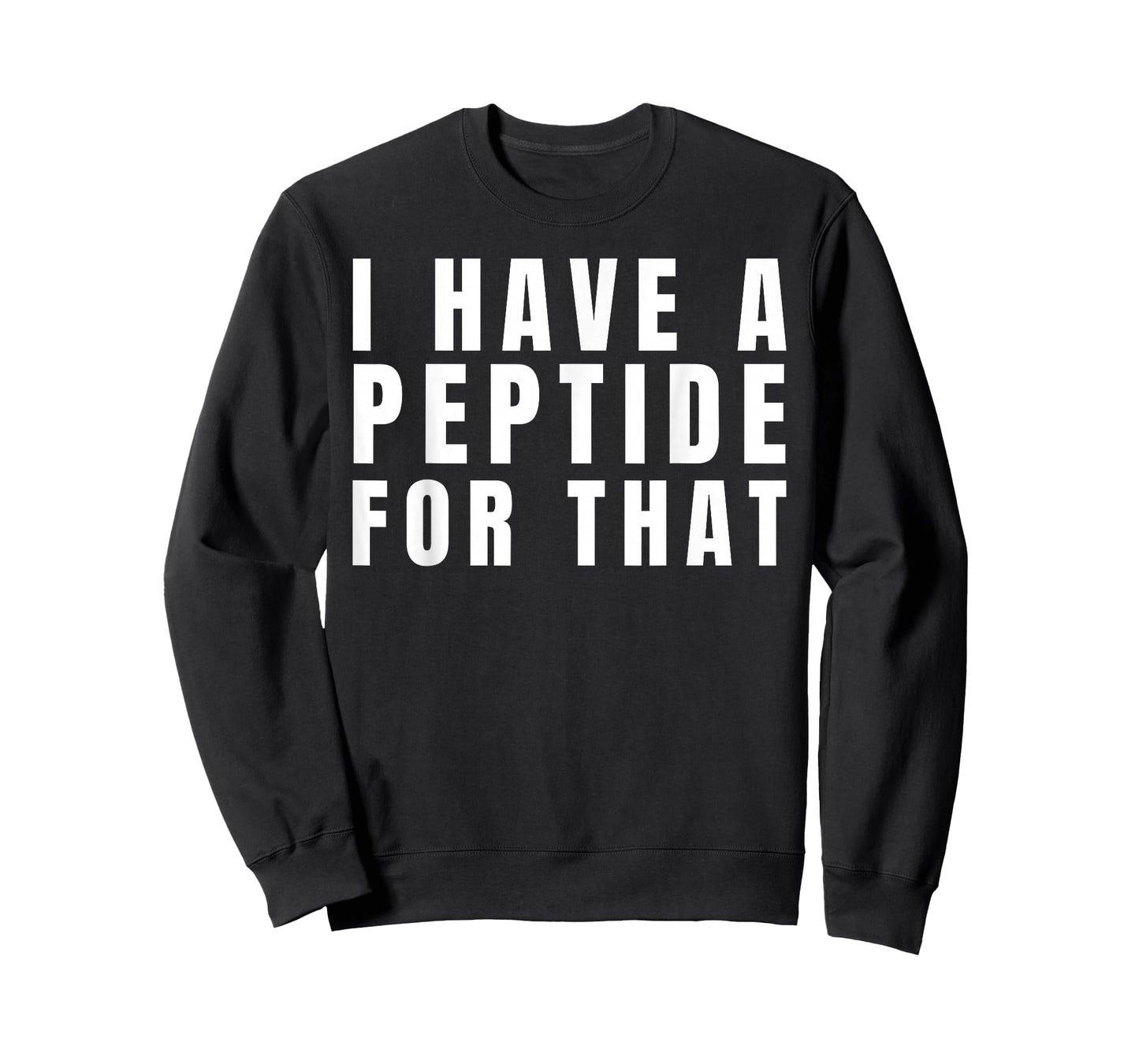 Funny I Have a Peptide for That Biohacker Protocol Humor T-Shirt