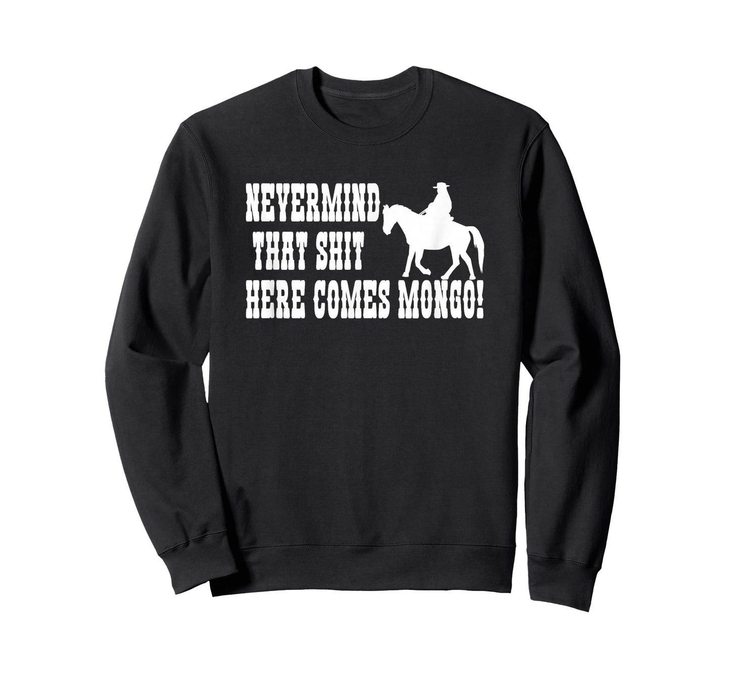 Nevermind That Here Comes Mongo T-Shirt