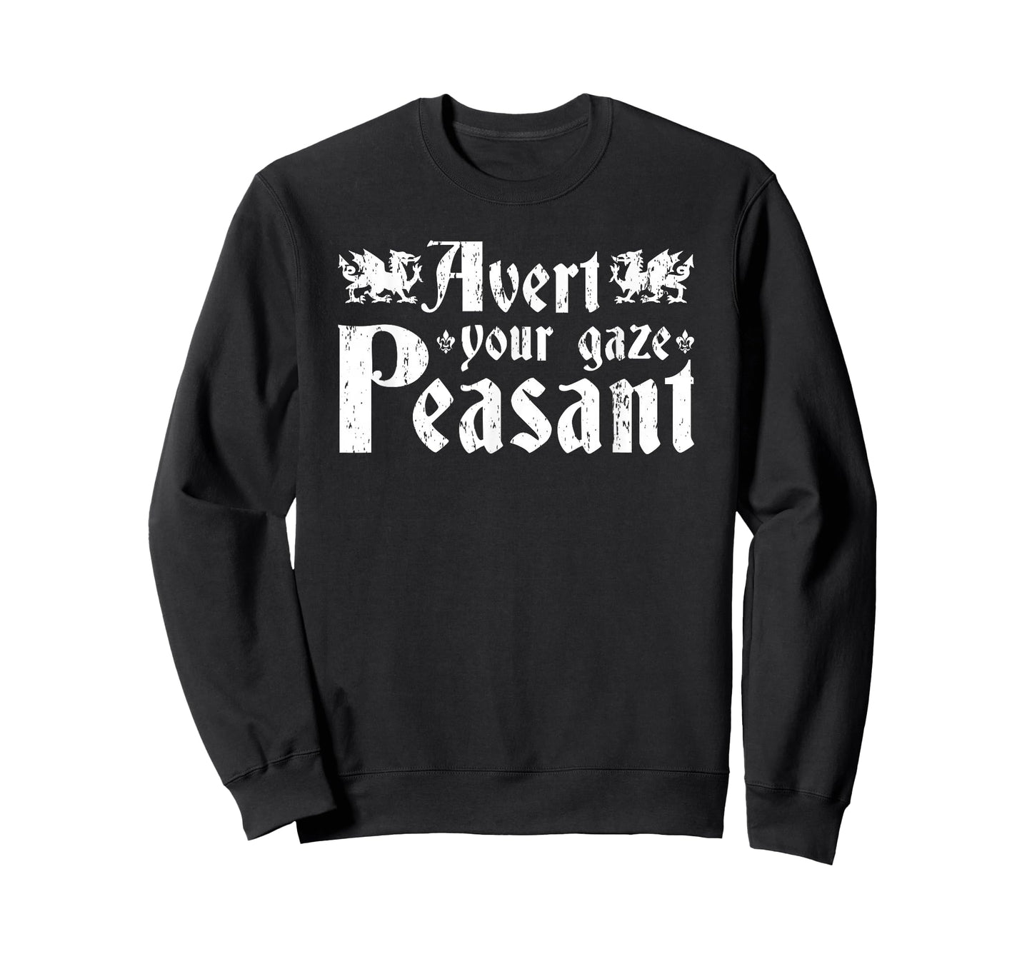 Avert Your Gaze Peasant, Renaissance Festival Ren Faire T-Shirt