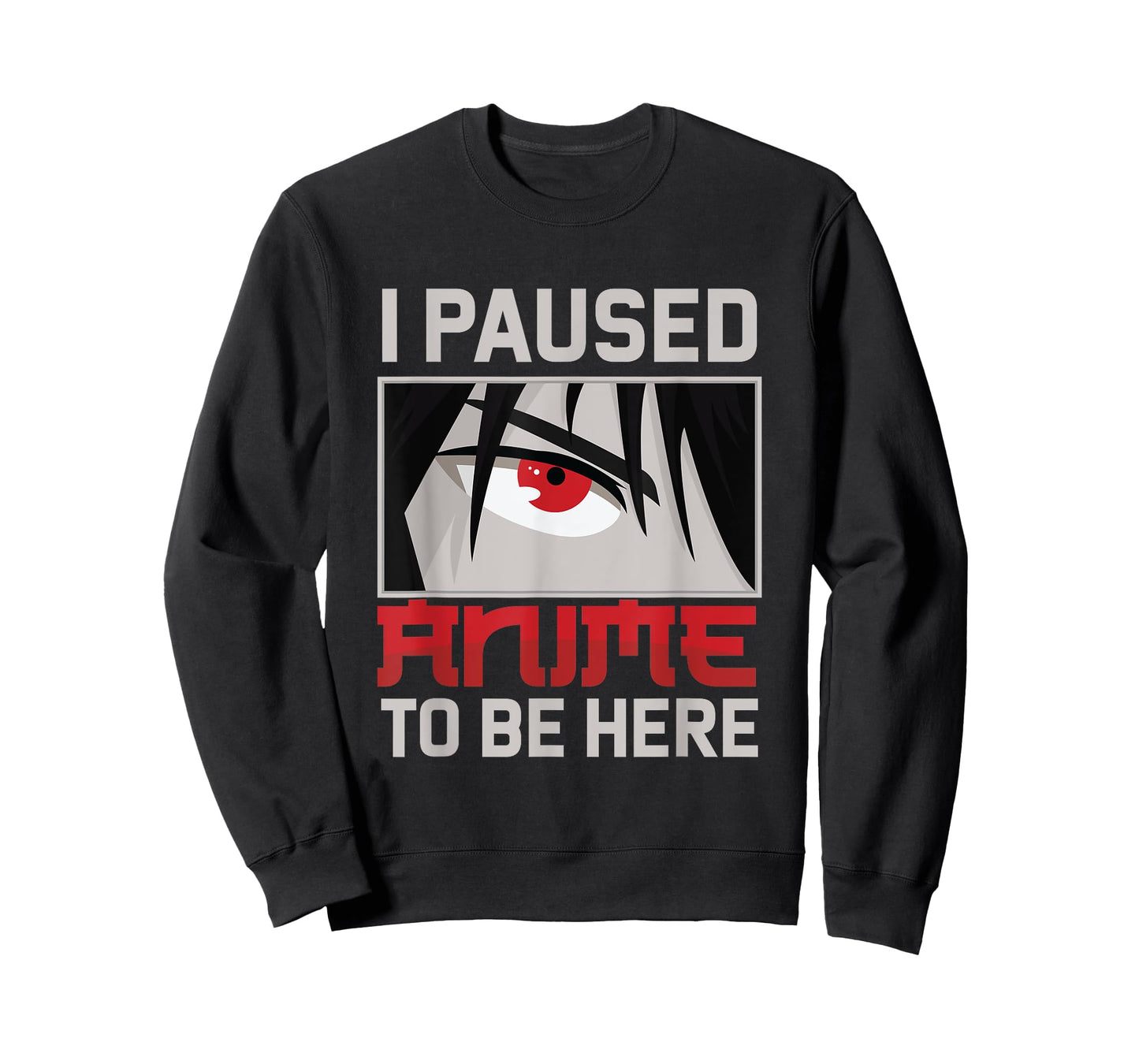 I Paused My Anime To Be Here Funny Kawaii Otaku Fan Gift T-Shirt
