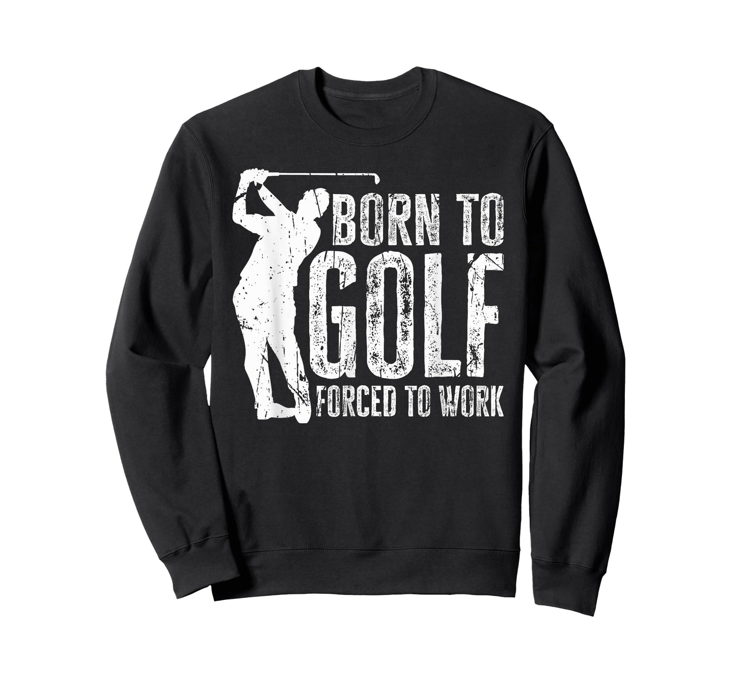 Born to Golf Forced to Work Funny Golfing Golf Player Driver T-Shirt